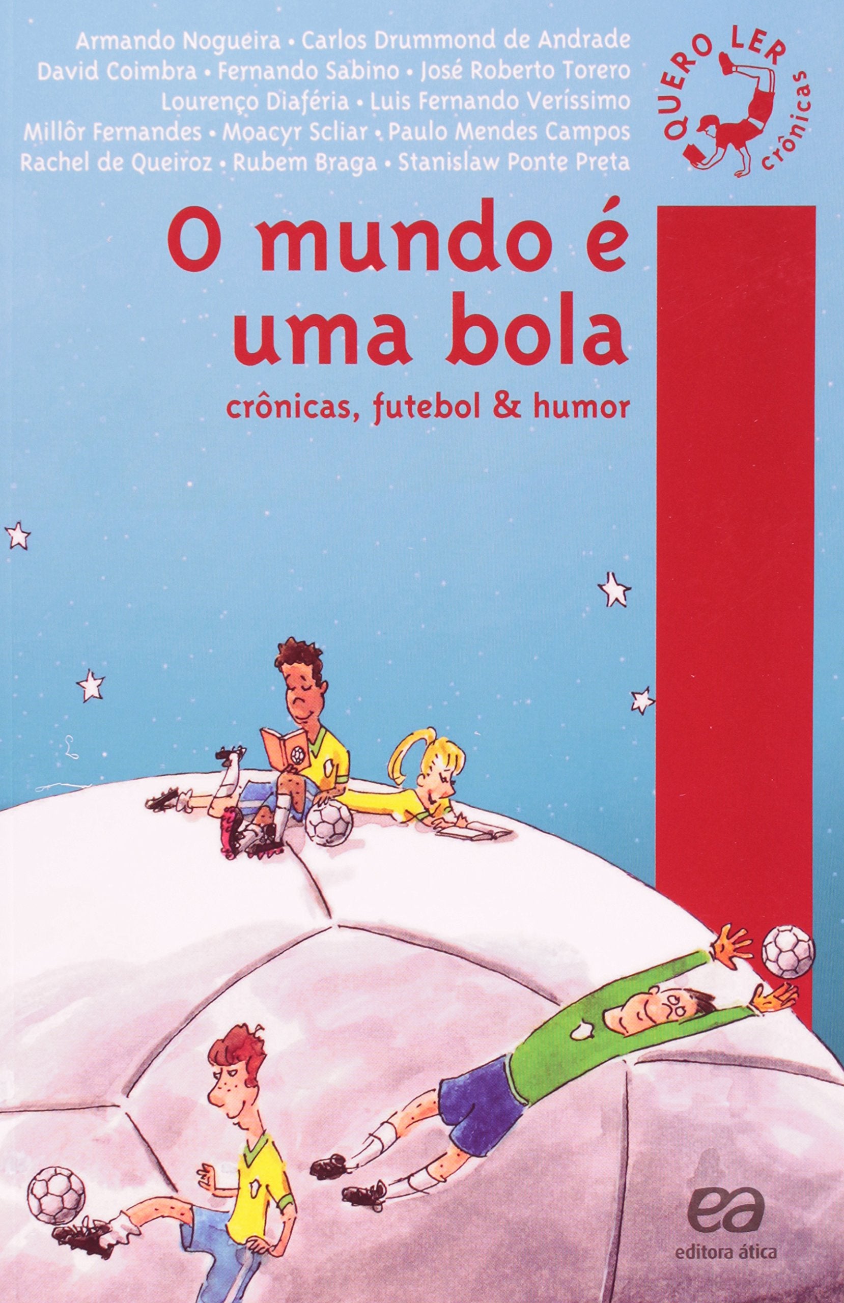 O Mundo É Uma Bola. Crônicas, Futebol & Humor Books