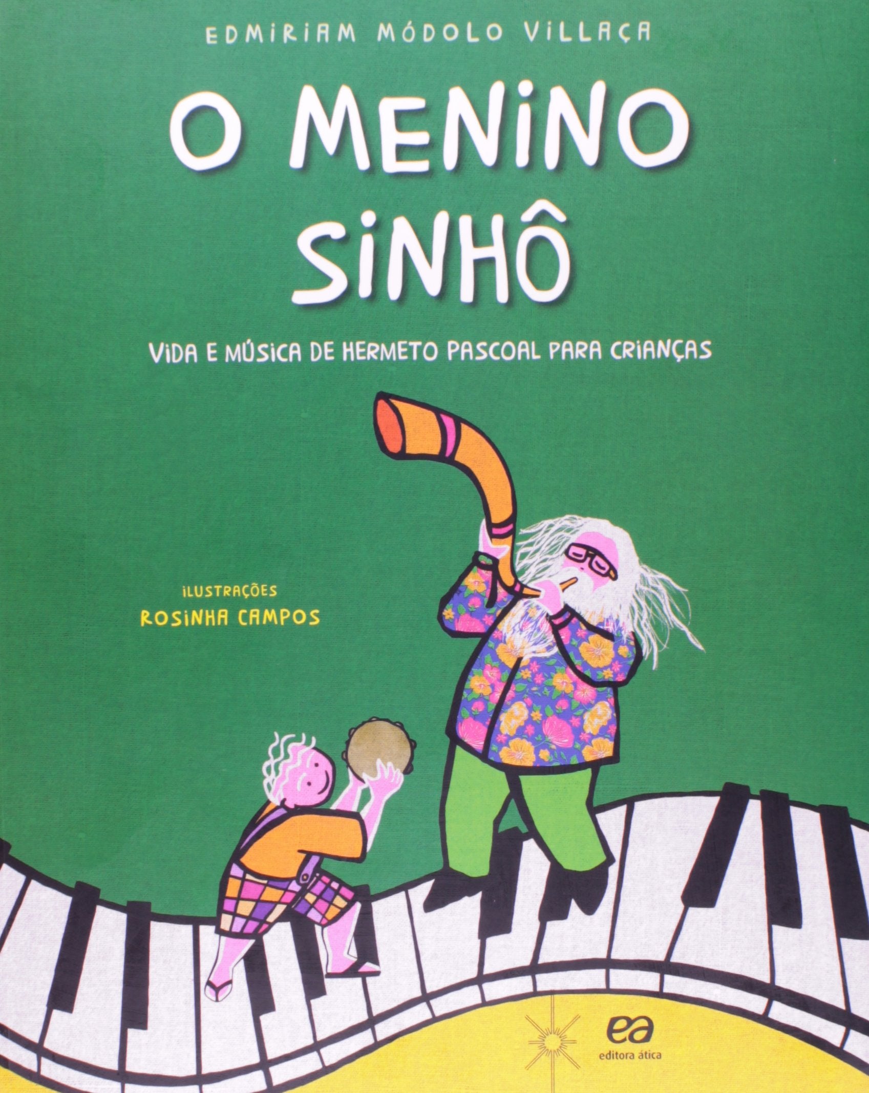 O Menino Sinhô. Vida e Música de Hermeto Paschoal Para Crianças Books