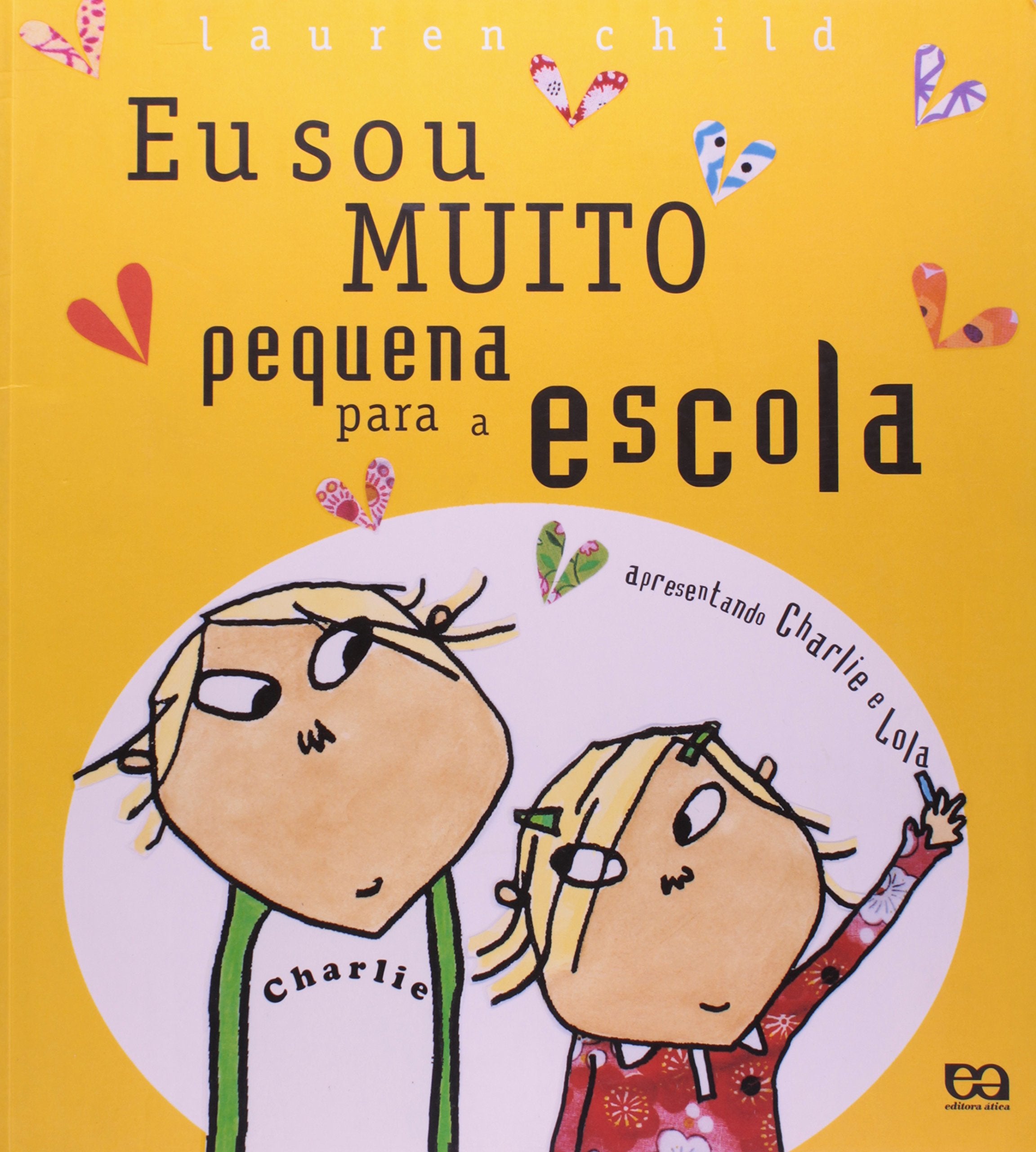 Eu Sou Muito Pequena Para A Escola - Coleção Charlie E Lola (Em Portuguese do Brasil) Books