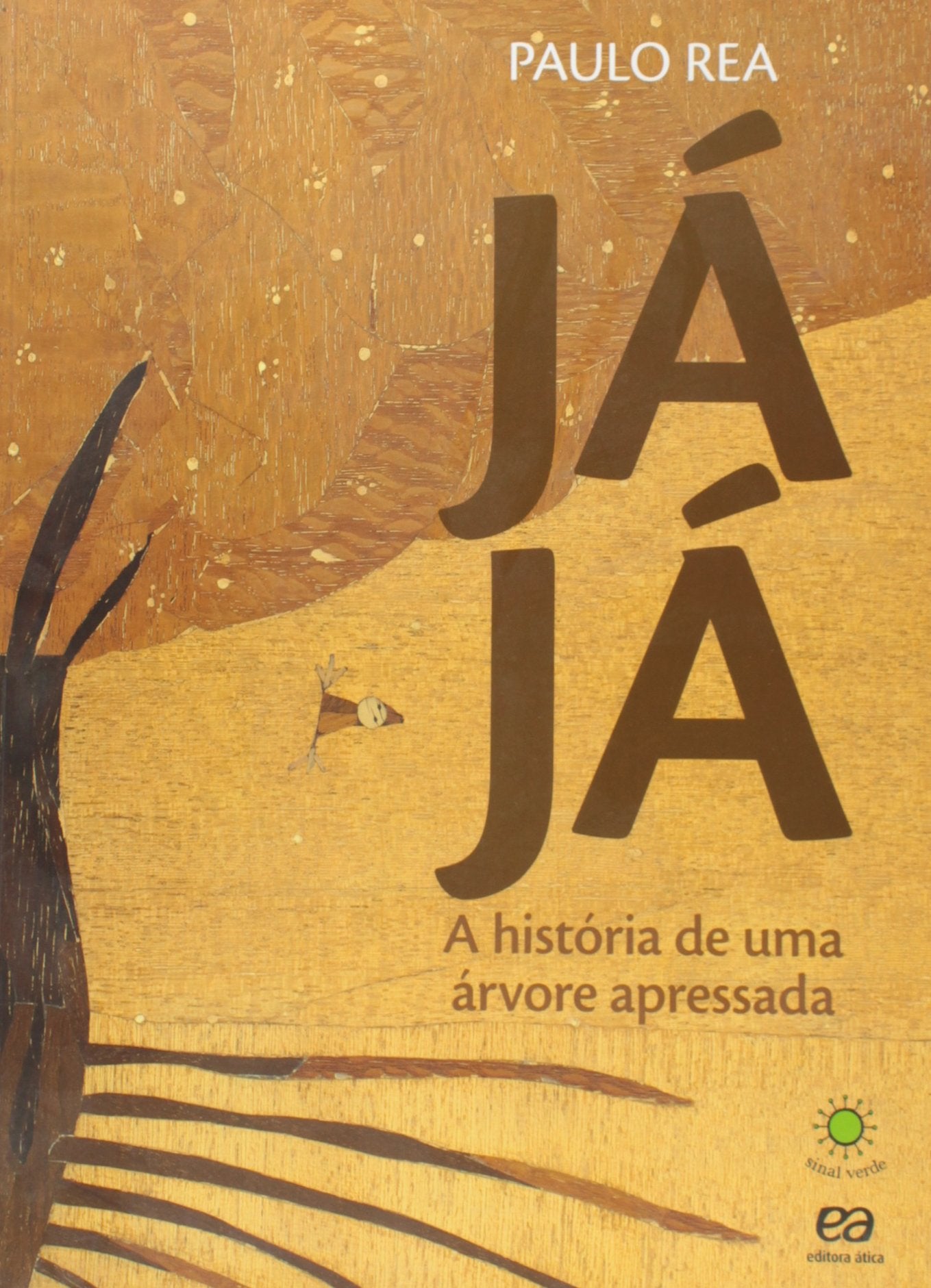 Já Já - A História De Uma Árvore Apressada - Coleção Sinal Verde (Em Portuguese do Brasil) book