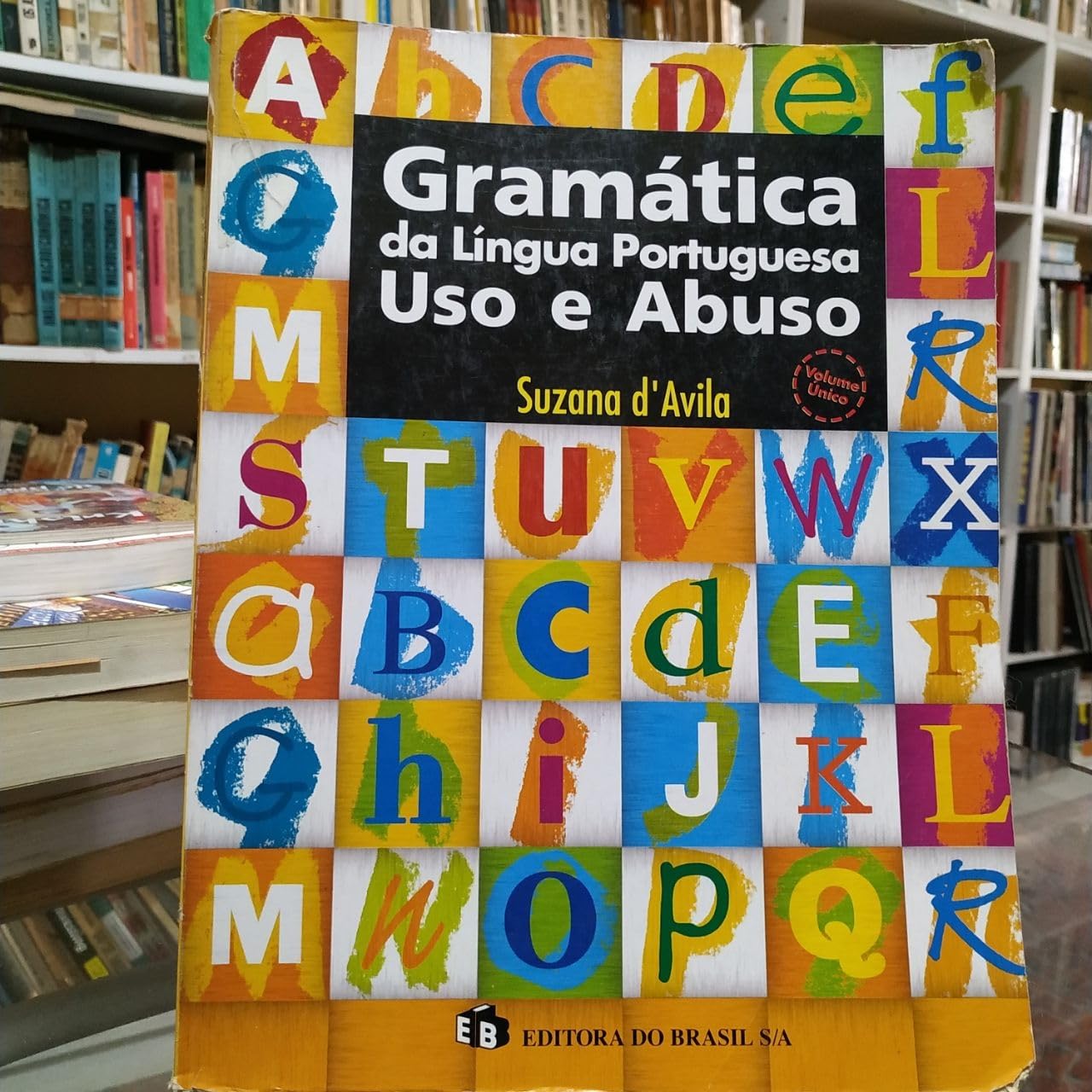 Gramatica Da Lingua Portuguesa. Uso E Abuso (Em Portuguese do Brasil) Books