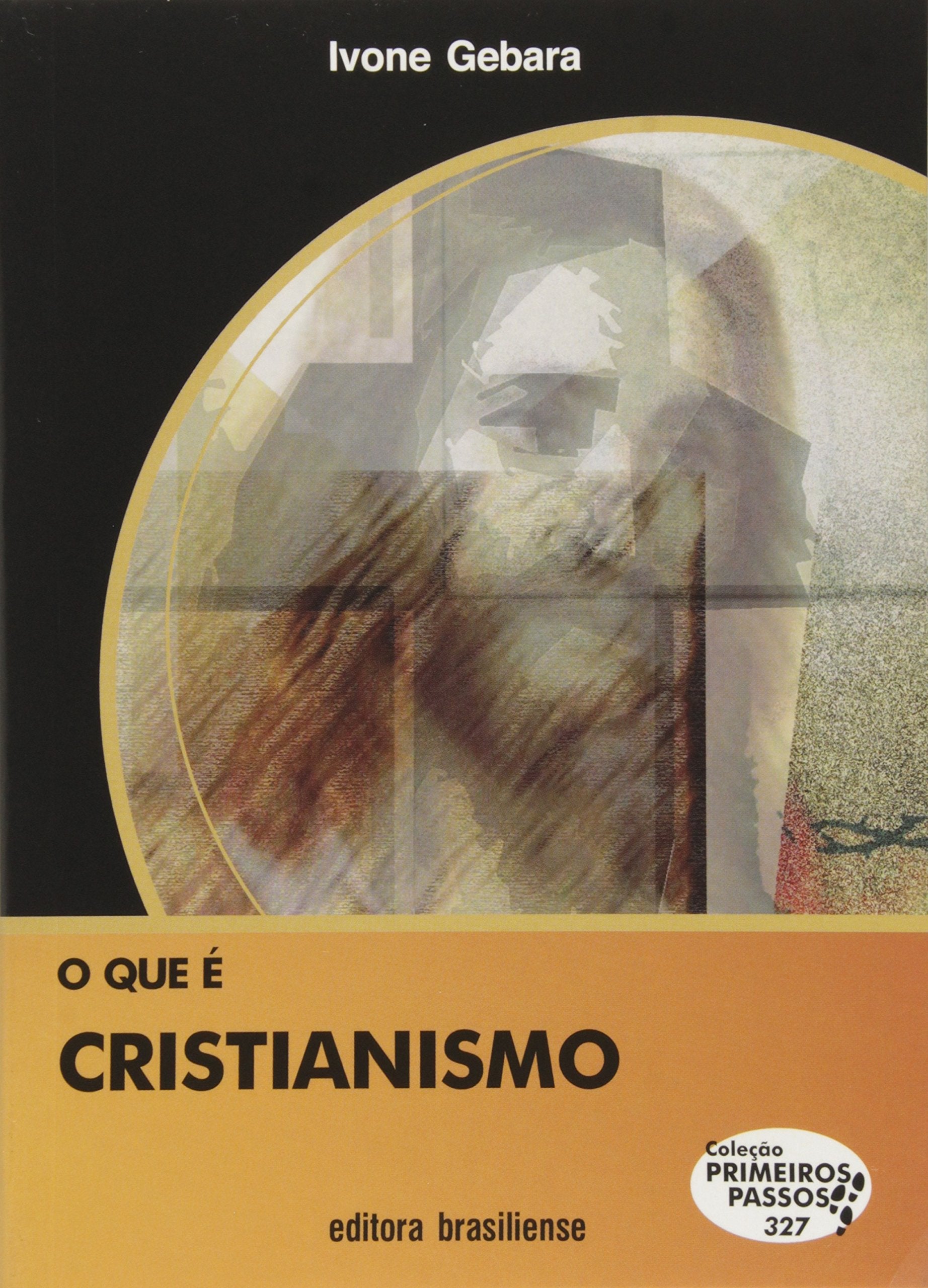 Que e Cristianismo, O - Vol.327 - Colecao Primeiros Passos Books