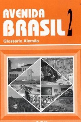 Avenida Brasil. Brasilianisches Portugiesisch für Anfänger in zwei Bänden / Glossar Portugiesisch-Deutsch Learning & Reference