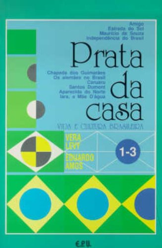Prata da Casa / Volume 1-3: Amigo ¿ Estrada do Sol ¿ Mauricio de Souza ¿ Independência do Brasil ¿ Chapada dos Guimarães ¿ Os alemães no Brasil ¿ ... ¿ Aparecida do Norte ¿ Iara, a Mãe D¿água. Foreign Languages ​​& Dictionaries