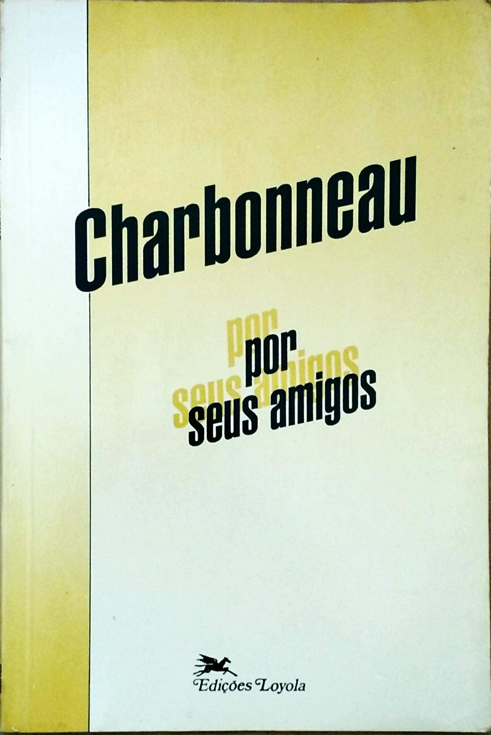 Charbonneau,Por Seus Amigos (Em Portuguese do Brasil) Books