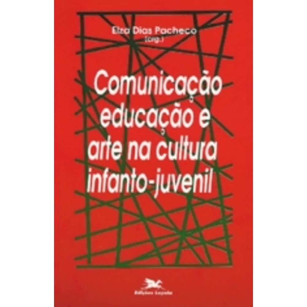 Comunicação, Educação E Arte Na Cultura Infantojuvenil (Em Portuguese do Brasil) Books