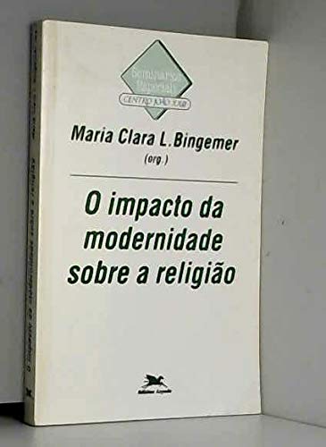 O Impacto da modernidade sobre a religião (Coleção Seminários especiais--Centro João XXIII) (Portuguese Edition) Books
