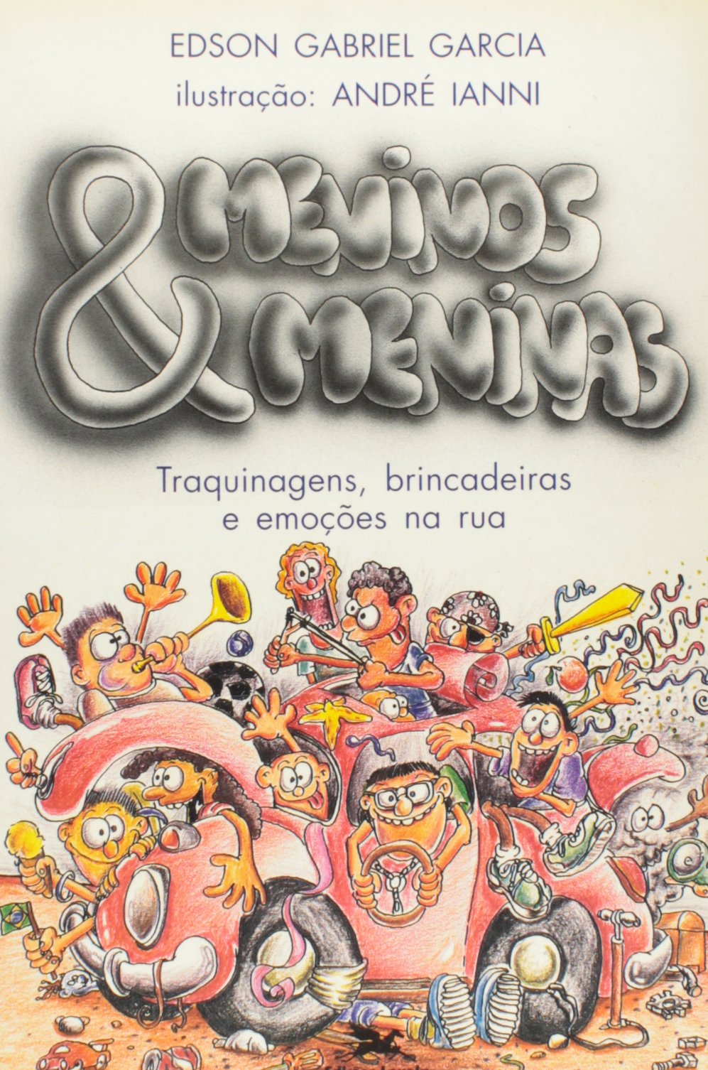 Meninos E Meninas. Traquinagens, Brincadeiras E Emoções Na Rua (Em Portuguese do Brasil) Books