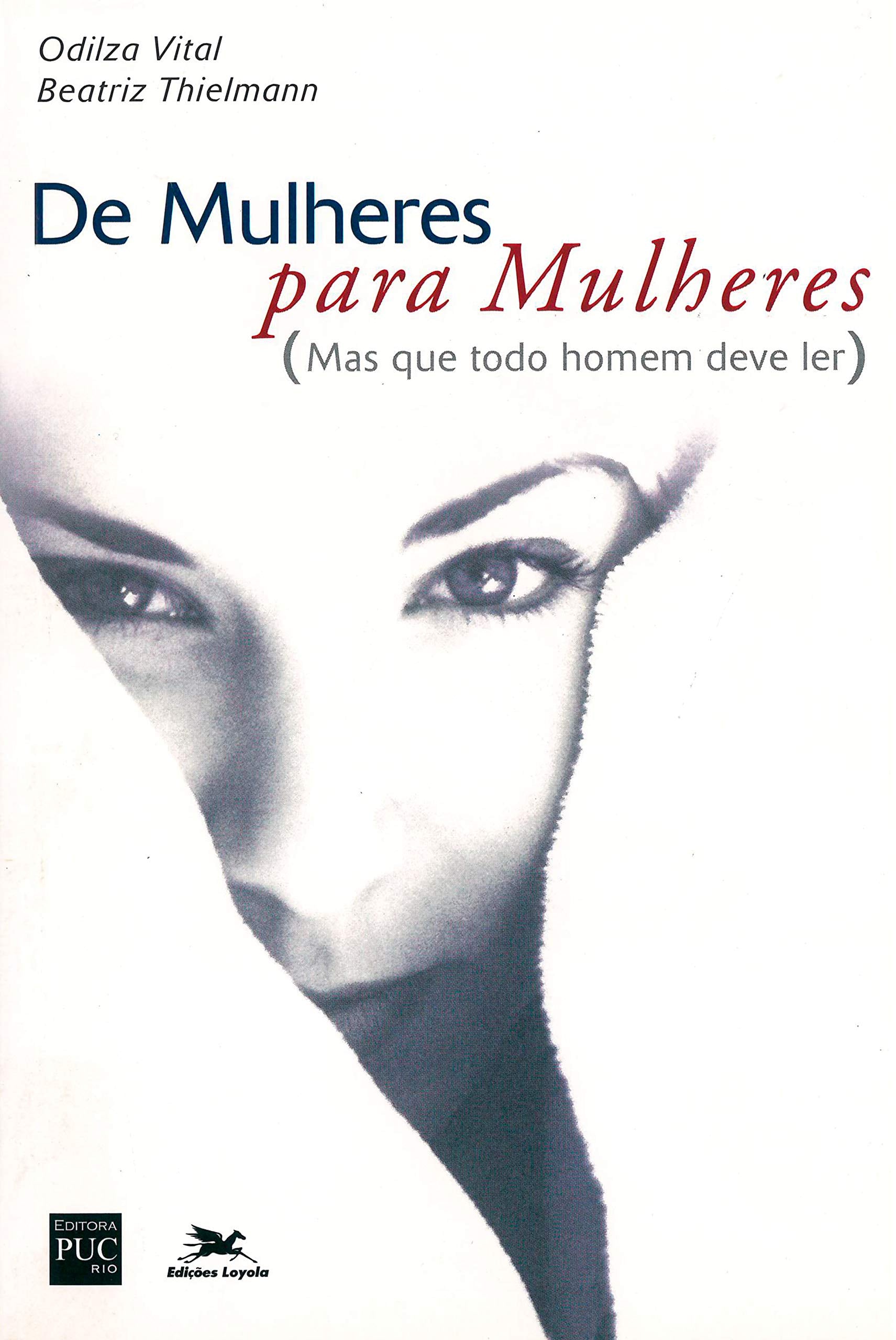 De Mulheres Para Mulheres, Mas Que Todo Homem Deve Ler (Em Portuguese do Brasil) book