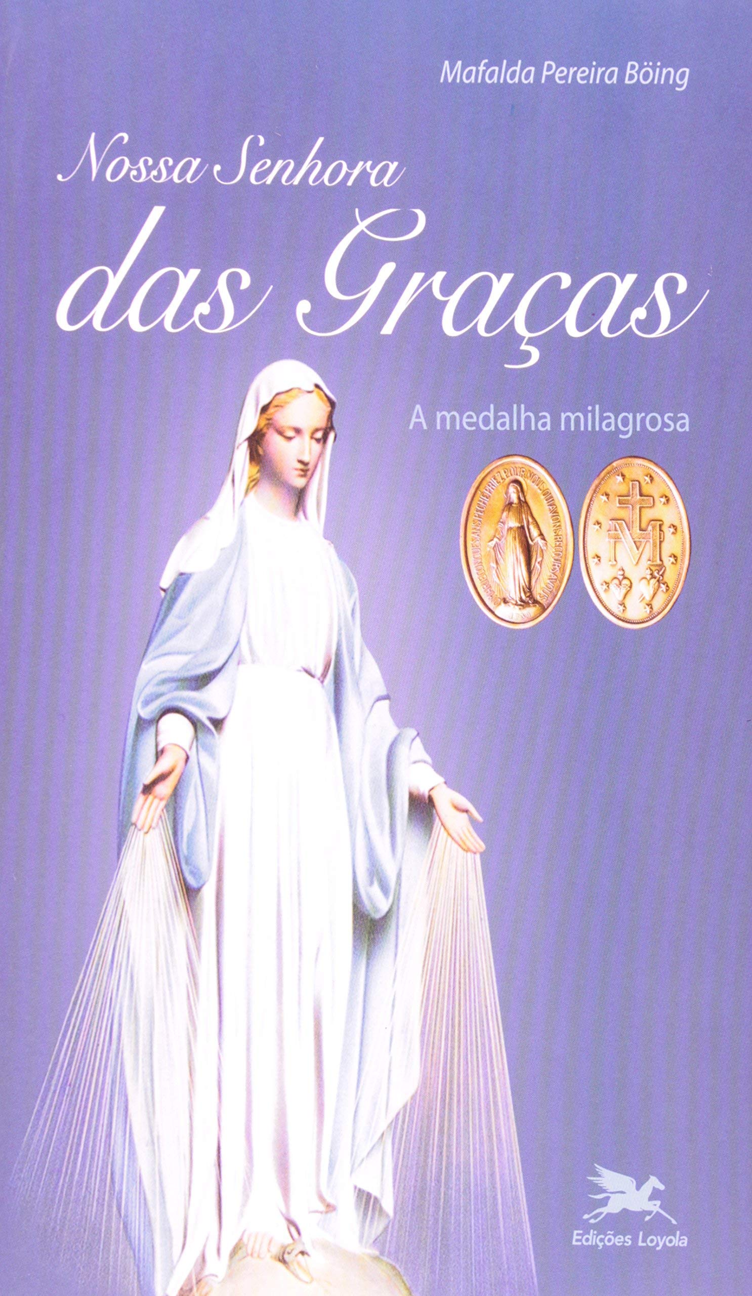 Nossa Senhora Das Graças. A Medalha Milagrosa (Em Portuguese do Brasil) Books