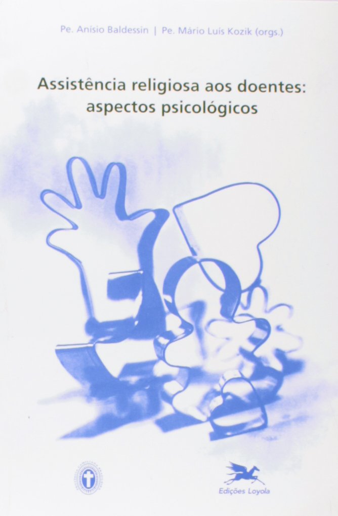 Assistência Religiosa Aos Doentes. Aspectos Psicológicos Books