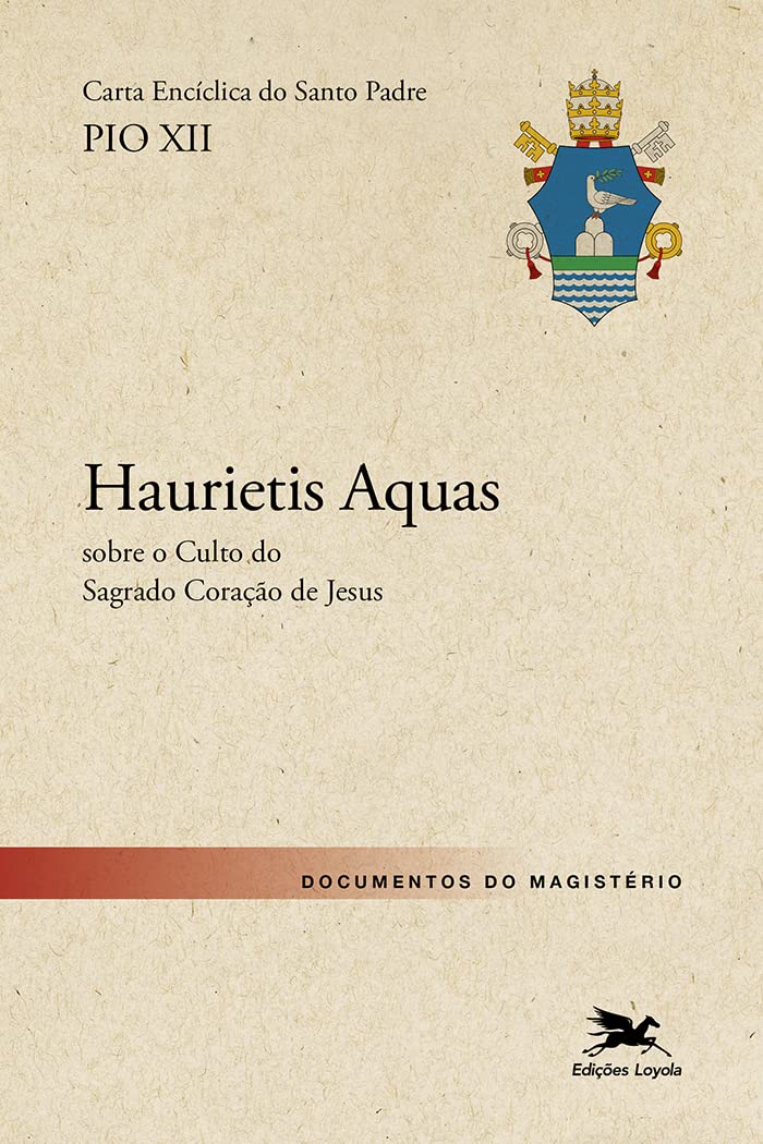 Carta Encíclica "Haurietis Aquas" Sobre o Culto do Sagrado Coração de Jesus Books