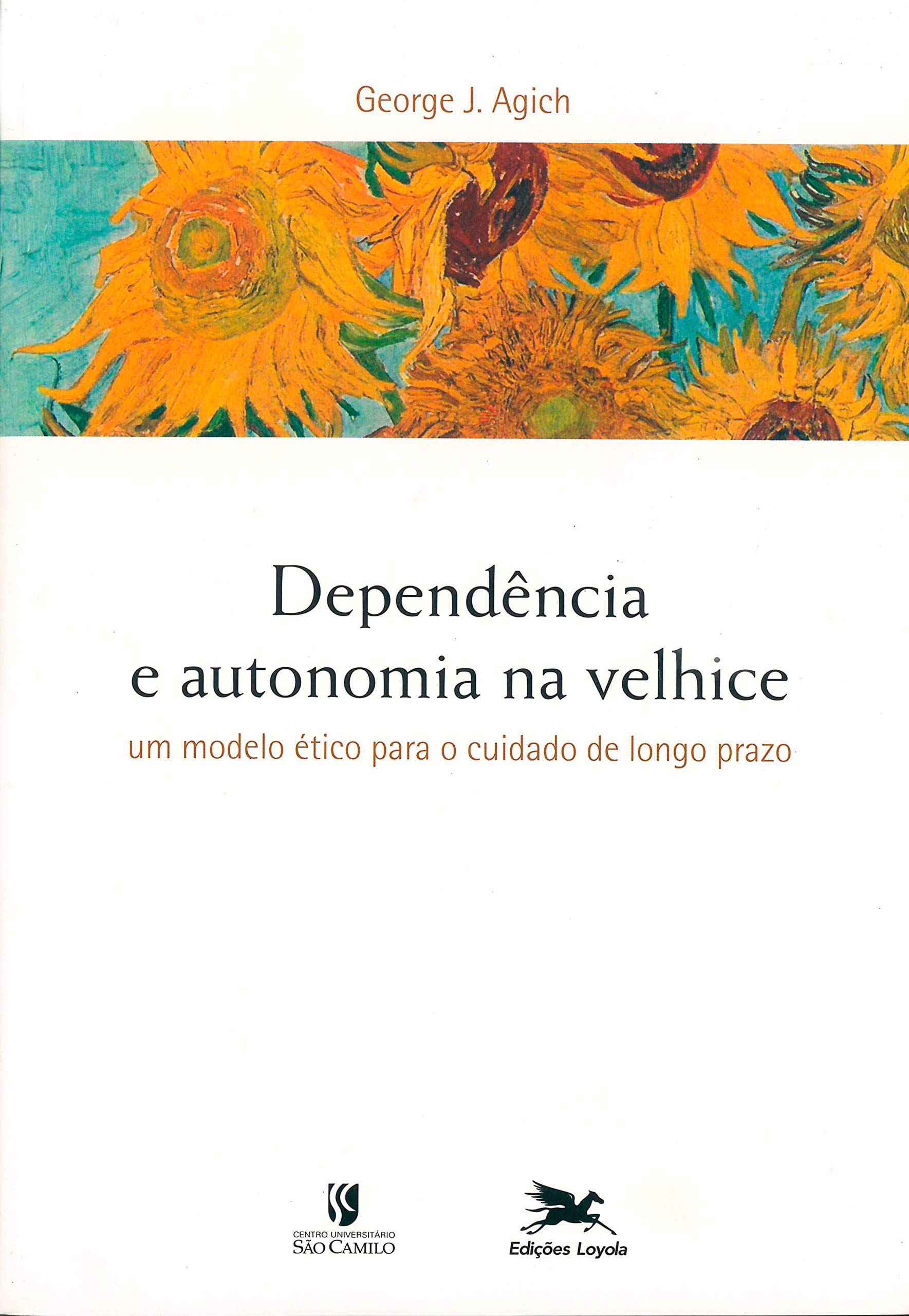Dependência e Autonomia na Velhice. Um Modelo Ético Para o Cuidado de Longo Prazo Books