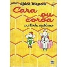 cara ou coroa uma fabula republicana de chico alencar p Ed. 1996 Books