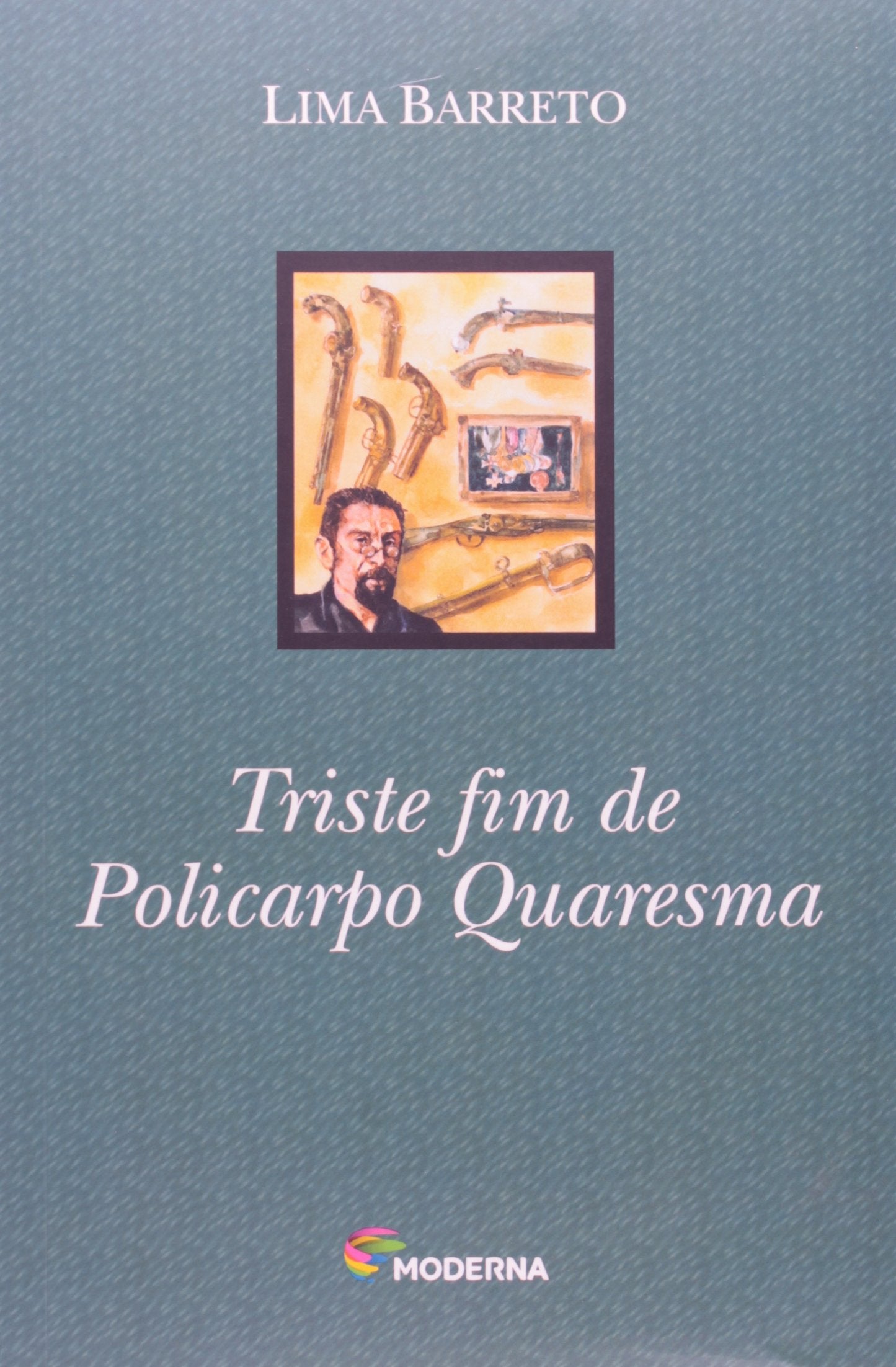 Triste Fim De Policarpo Quaresma. Moderna (Em Portuguese do Brasil) book