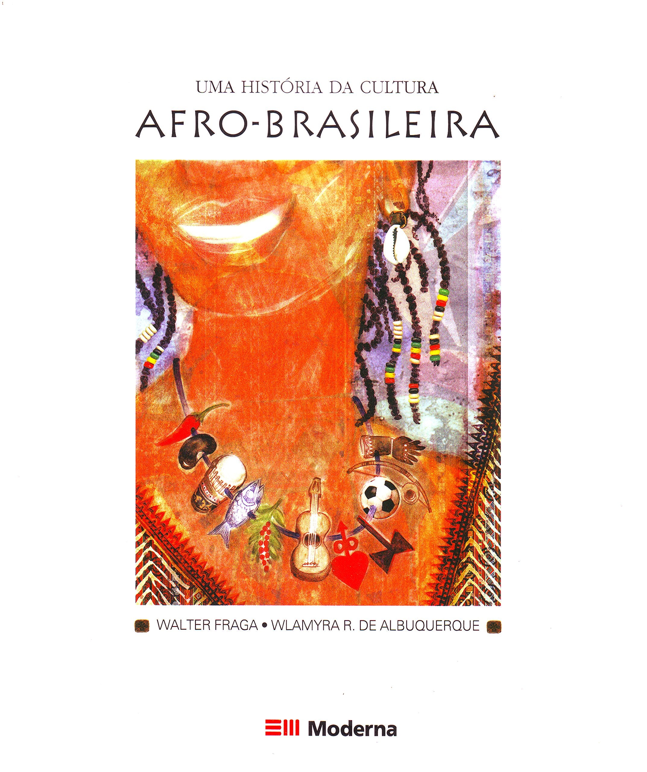 Uma História Da Cultura Afro-Brasileira (Em Portuguese do Brasil) book