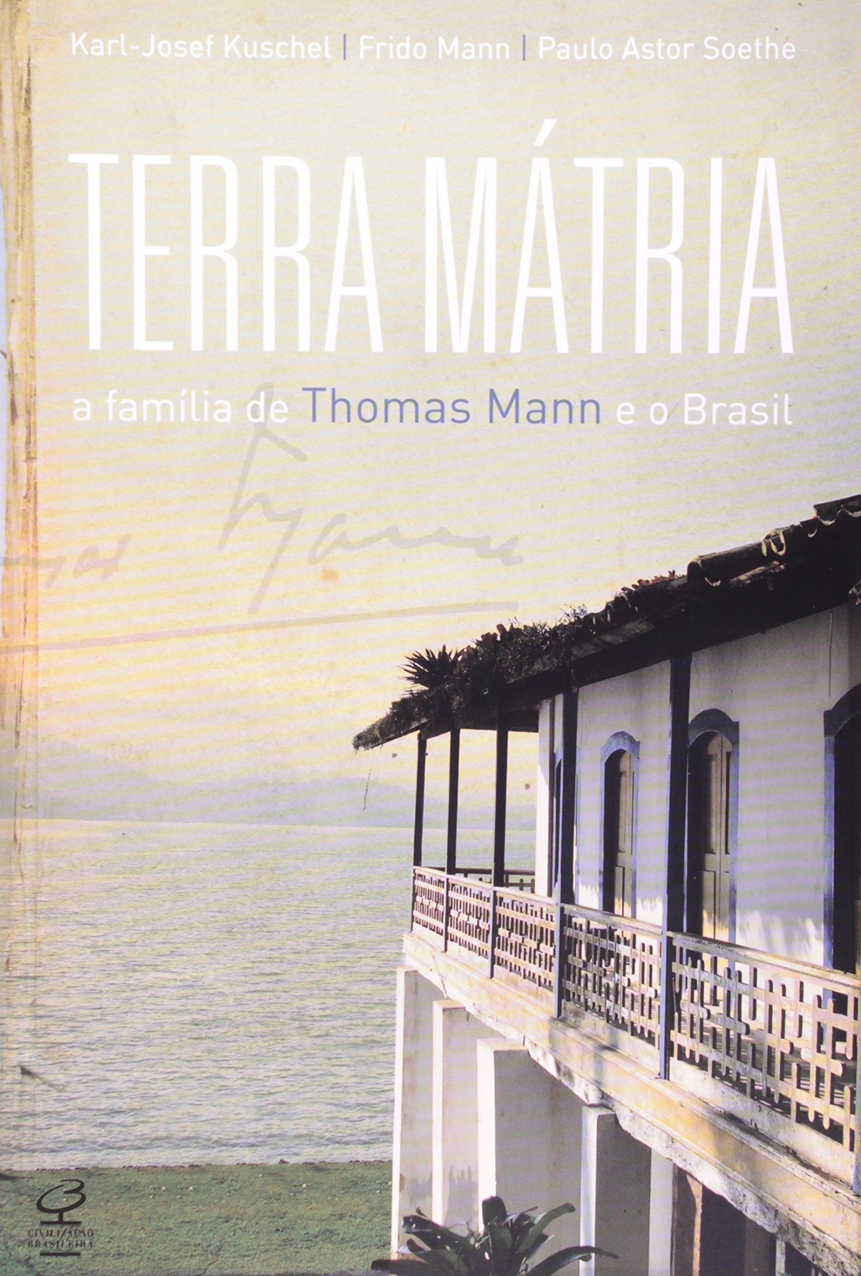 Terra Matria. A Familia De Thomas Mann E O Brasil (Em Portuguese do Brasil) Books