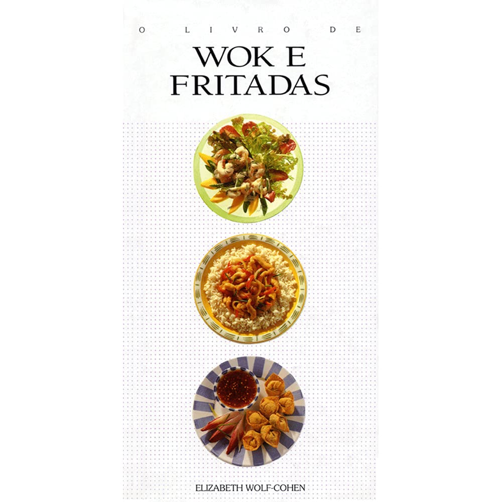 O Livro de Wok e Fritadas (Em Portuguese do Brasil) book