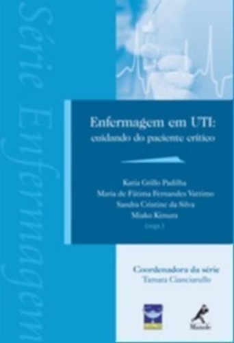 Enfermagem em UTI. Cuidando do Paciente Crítico (Em Portuguese do Brasil) Books