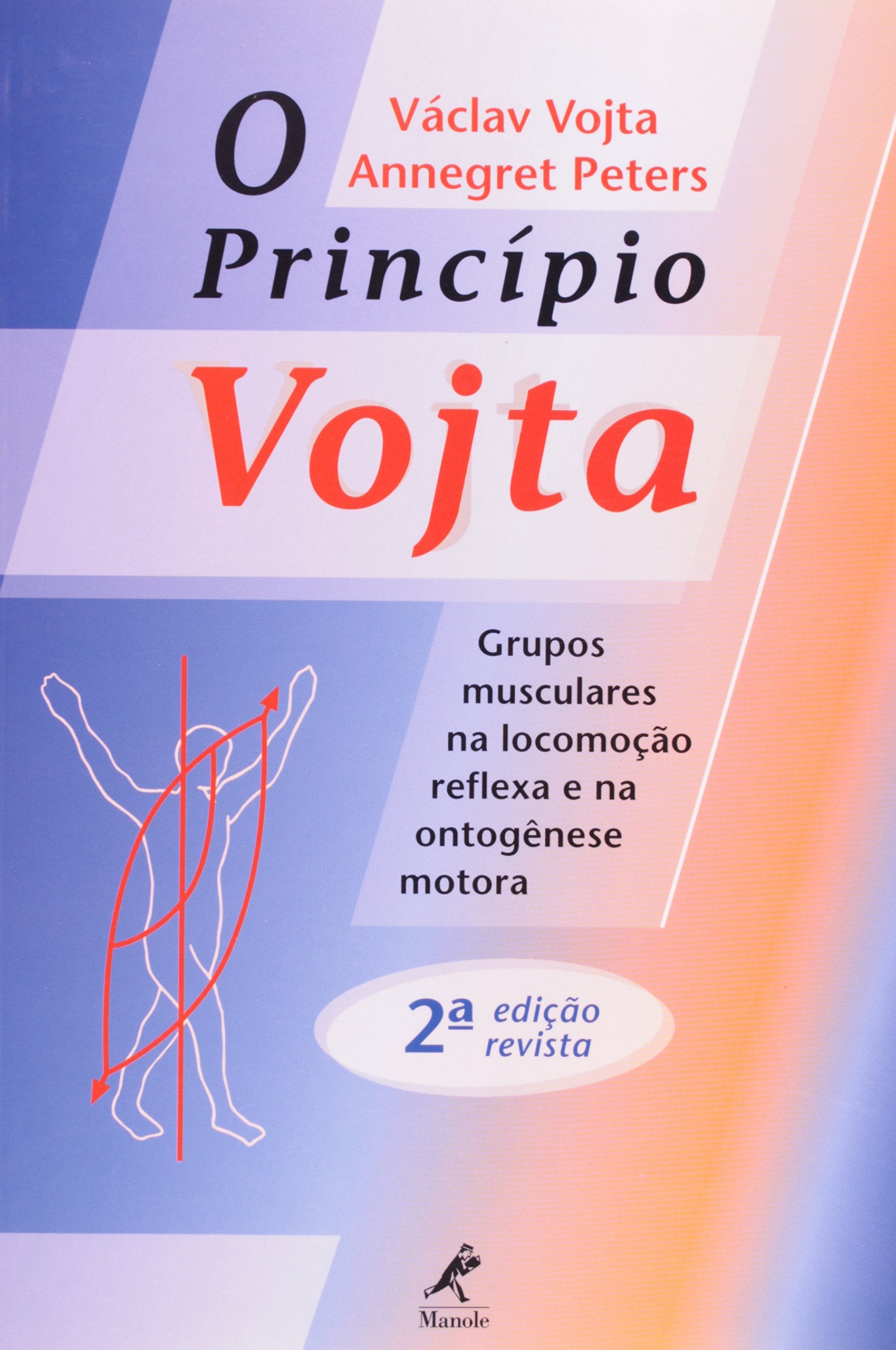 O Princípio Vojta. Grupos Musculares na Locomoção Reflexa e na Ontogênese Motora Books