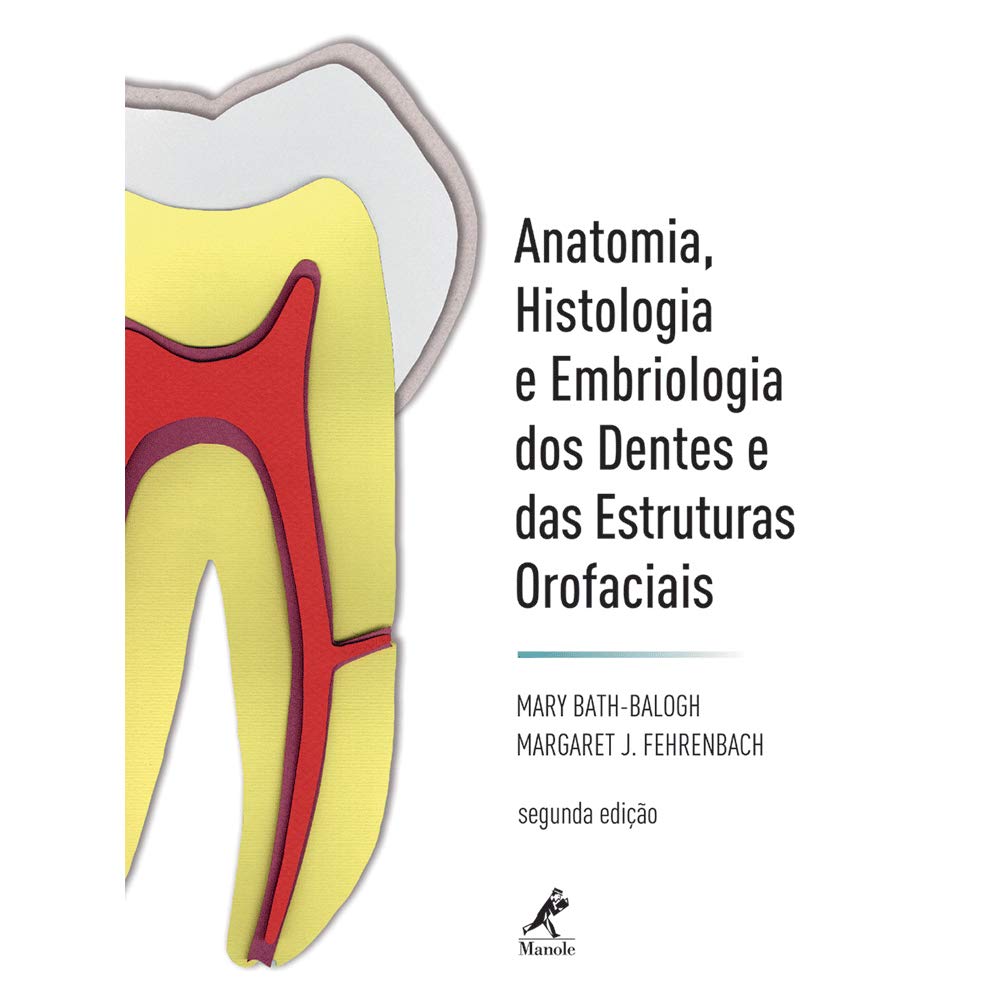 Anatomia, Histologia e Embriologia dos Dentes e das Estruturas Orofaciais (Em Portuguese do Brasil) Books