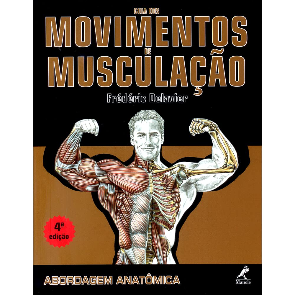 Guia dos Movimentos de Musculação. Abordagem Anatômica (Em Portuguese do Brasil) book