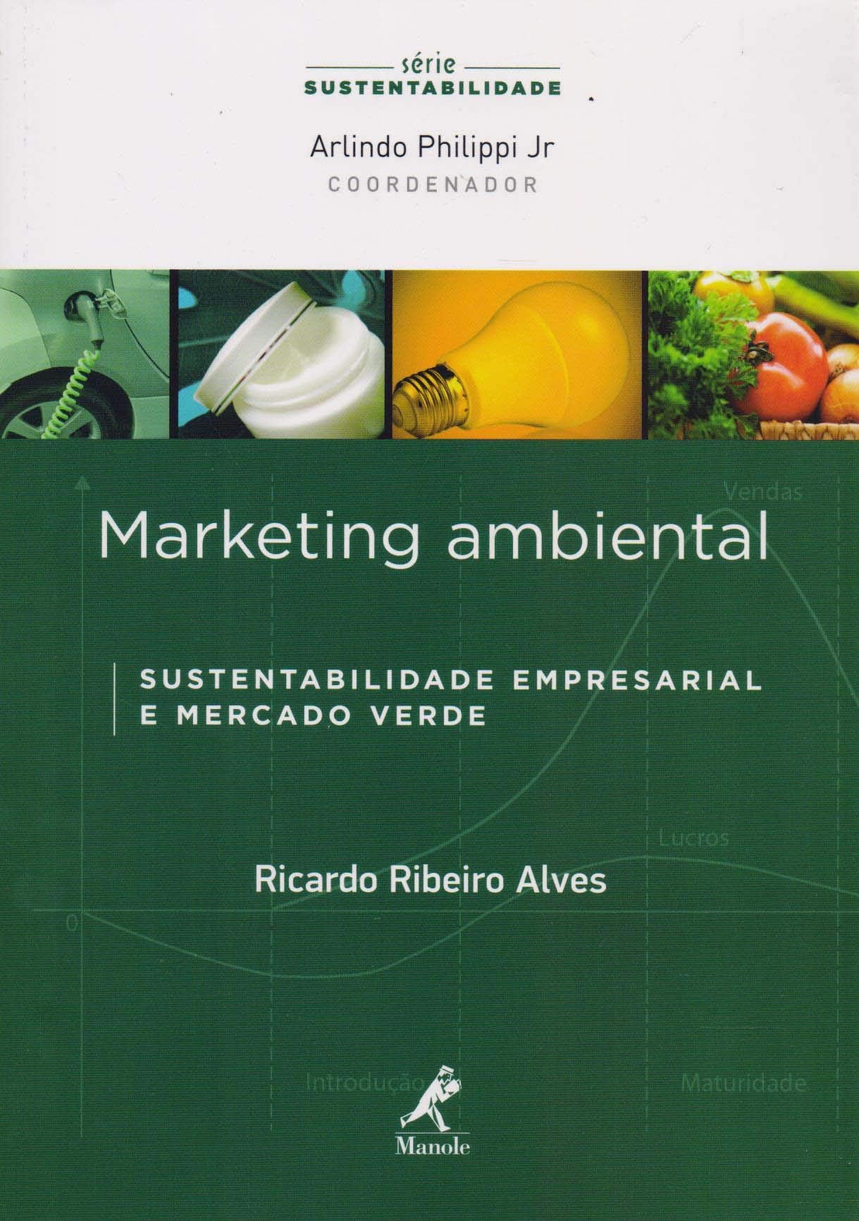 Marketing Ambiental. Sustentabilidade Empresarial e Mercado Verde - Série Sustentabilidade book
