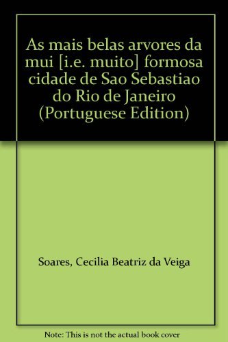 As Mais Belas Arvores Da Mui Formosa Cidade De Sao Sebastiao Do Rio De Janeiro (Portuguese Edition) (Em Portuguese do Brasil) Books