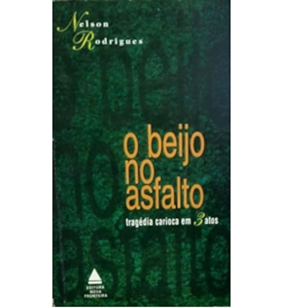 Beijo No Asfalto: Tragédia Carioca Em Três Atos, O (Em Portuguese do Brasil) Books