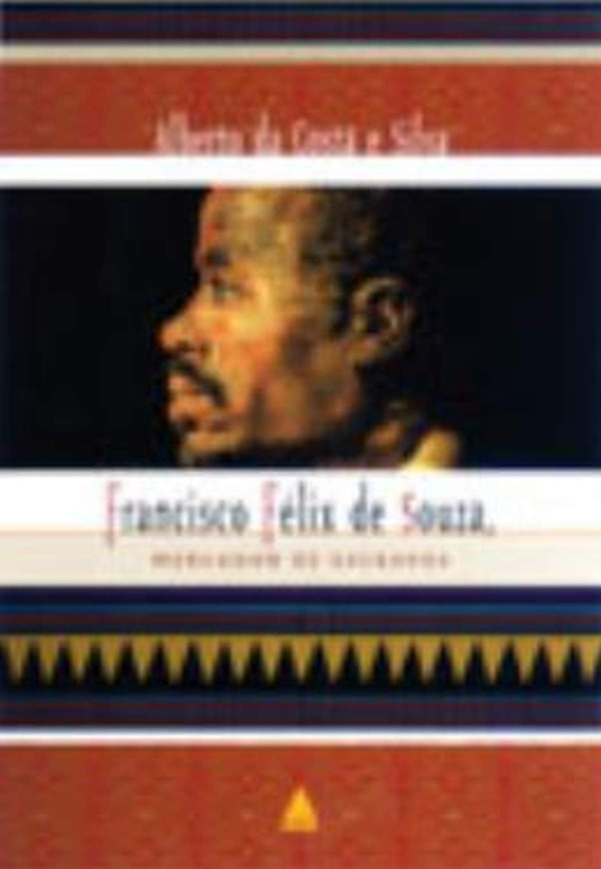 Francisco Félix De Souza, Mercador De Escravos (Em Portuguese do Brasil) book