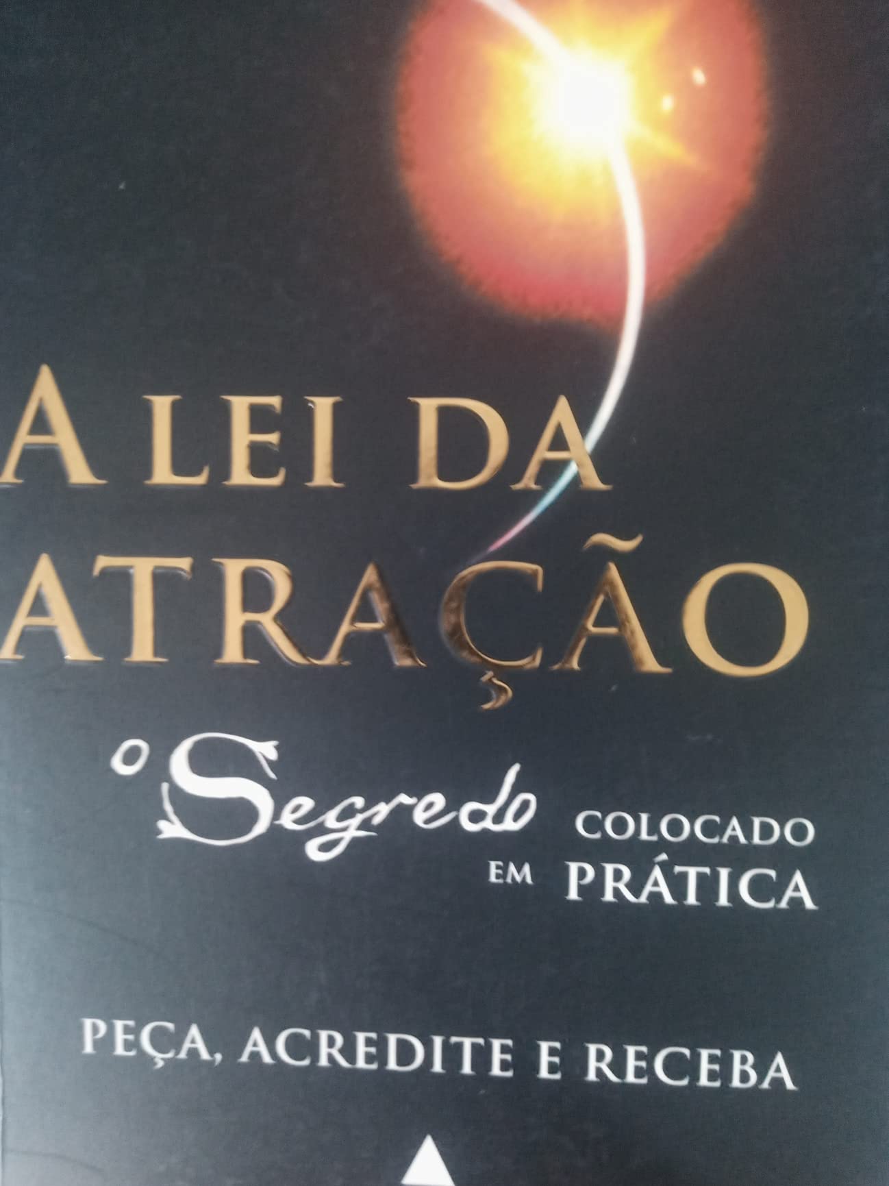 A Lei Da Atração - O Segredo Colocado Em Prática Books