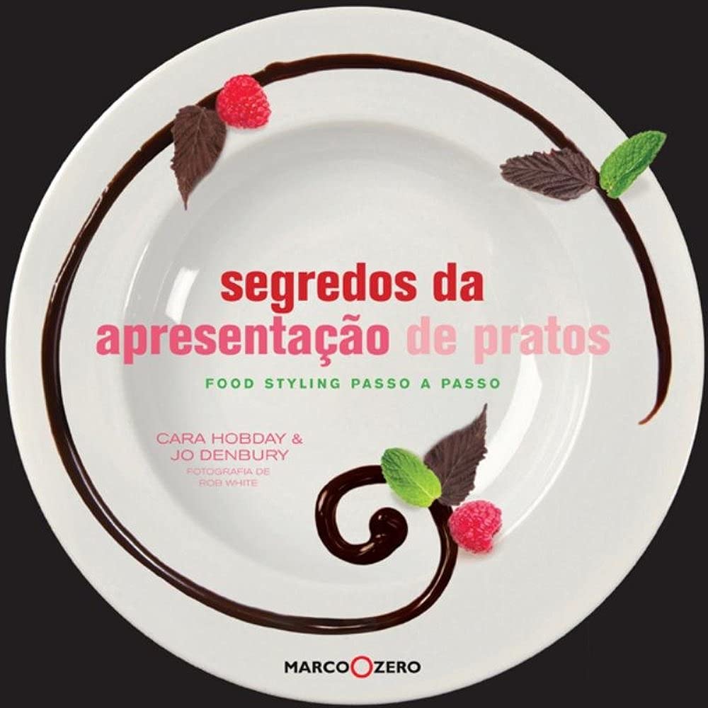 Segredos da Apresentação de Pratos. Food Styling Passo a Passo (Em Portuguese do Brasil) book