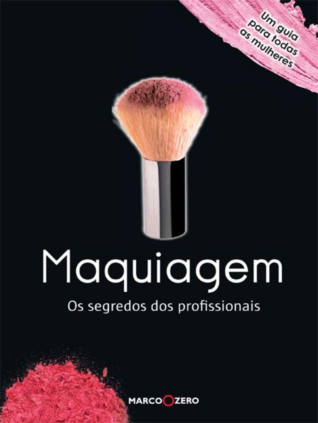 Maquiagem. Os Segredos dos Profissionais (Em Portuguese do Brasil) Books