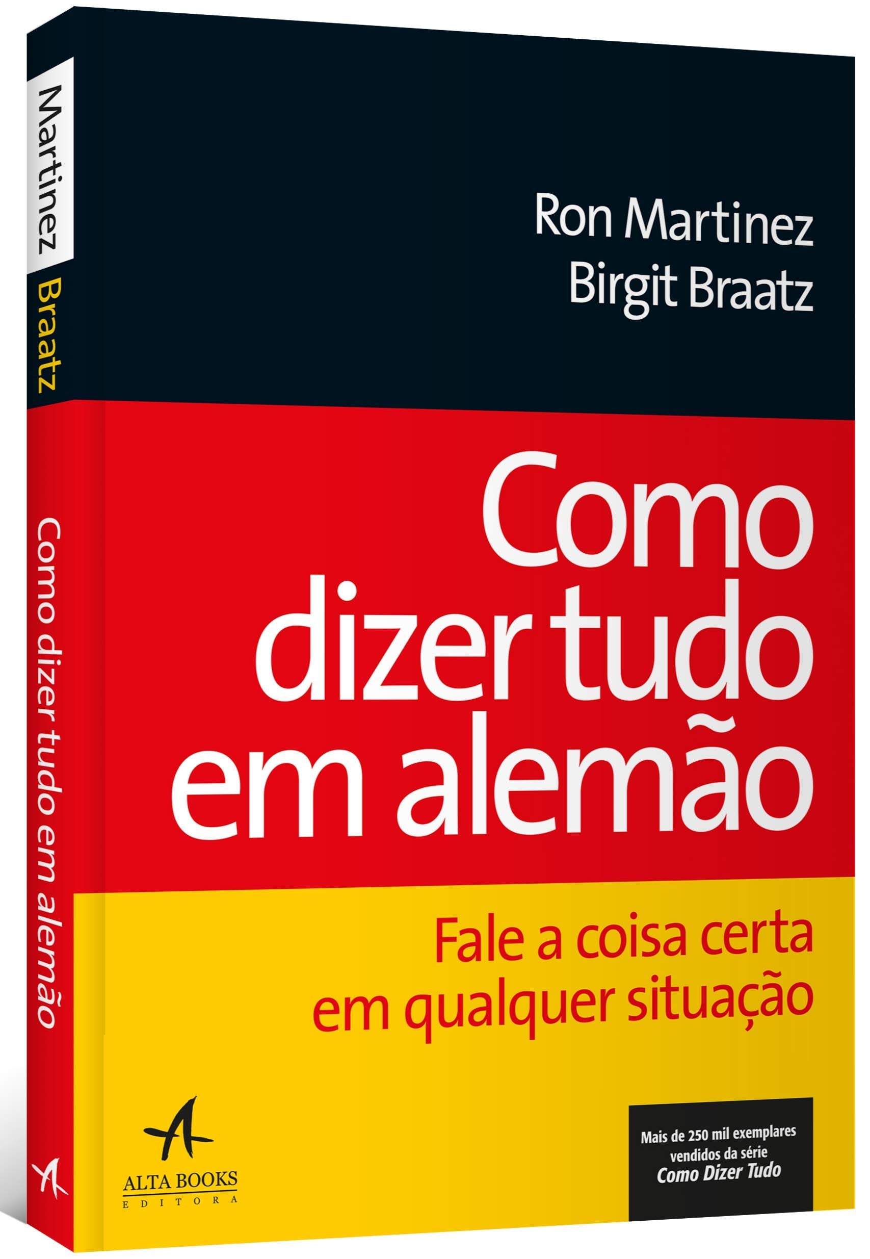 Como Dizer Tudo em Alemão. Fale a Coisa Certa em Qualquer Situação (Em Portuguese do Brasil) Books