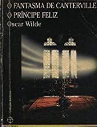 FANTASMA DE CANTERVILLE, O - O PRINCIPE FELIZ - 3 ED. book
