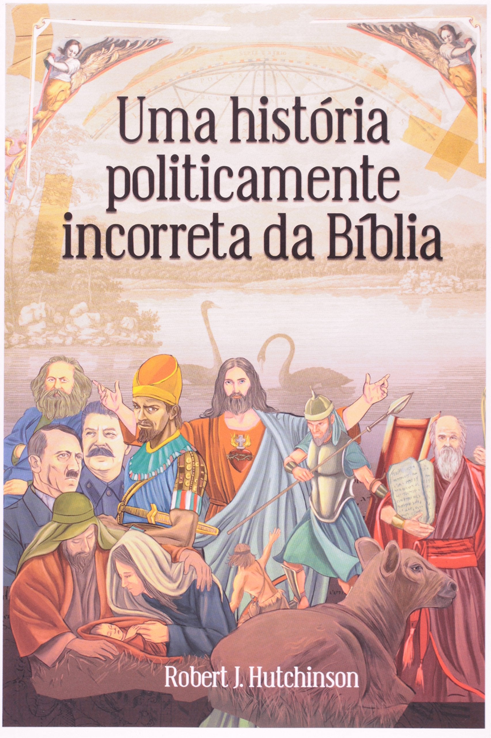 Uma História Politicamente Incorreta da Bíblia (Em Portuguese do Brasil) Books