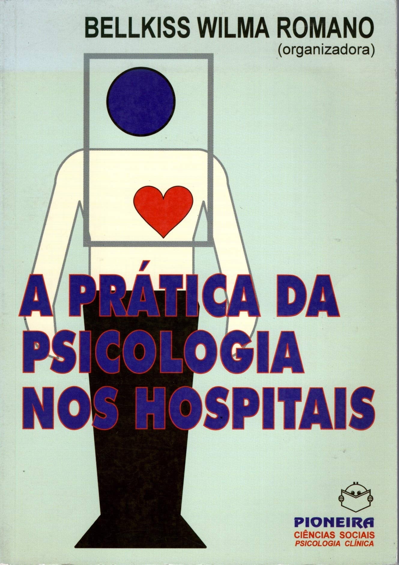 PR?TICA DA PSICOLOGIA NOS HOSPITAIS Books