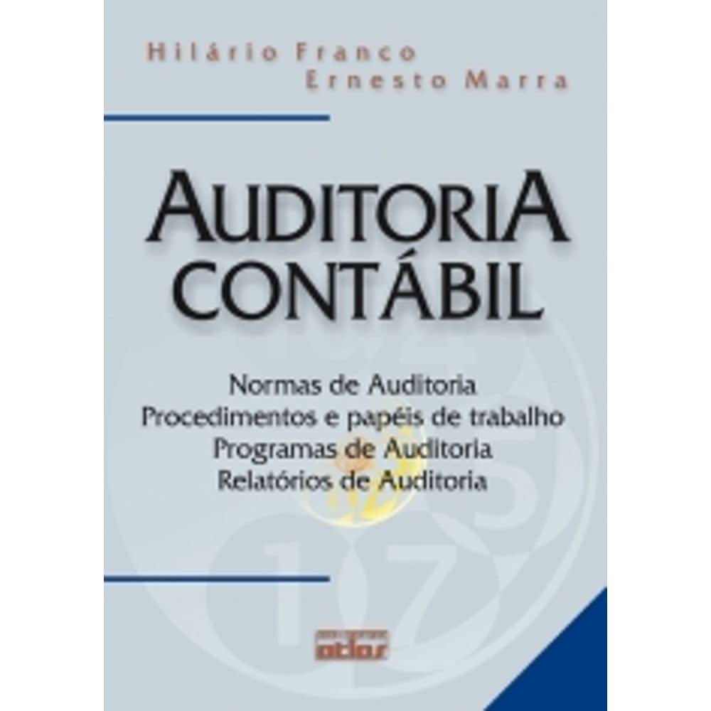 Auditoria Contábil. Normas de Auditoria, Procedimentos e Papéis de Trabalho, Programas de Auditoria, Relatórios de Auditoria Books
