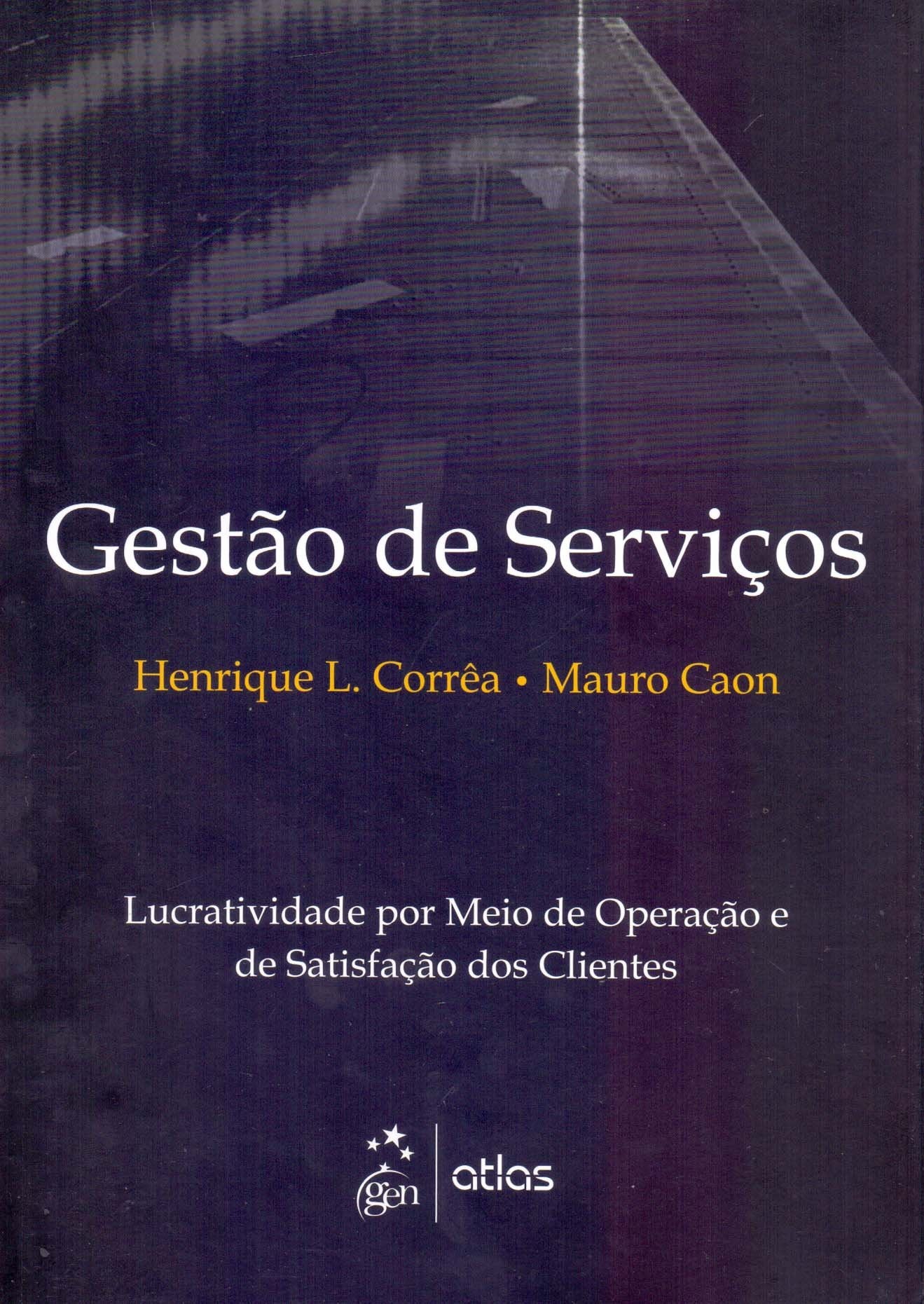Gestão de Serviços. Lucratividade por Meio de Operações e de Satisfação dos Clientes (Em Portuguese do Brasil) book