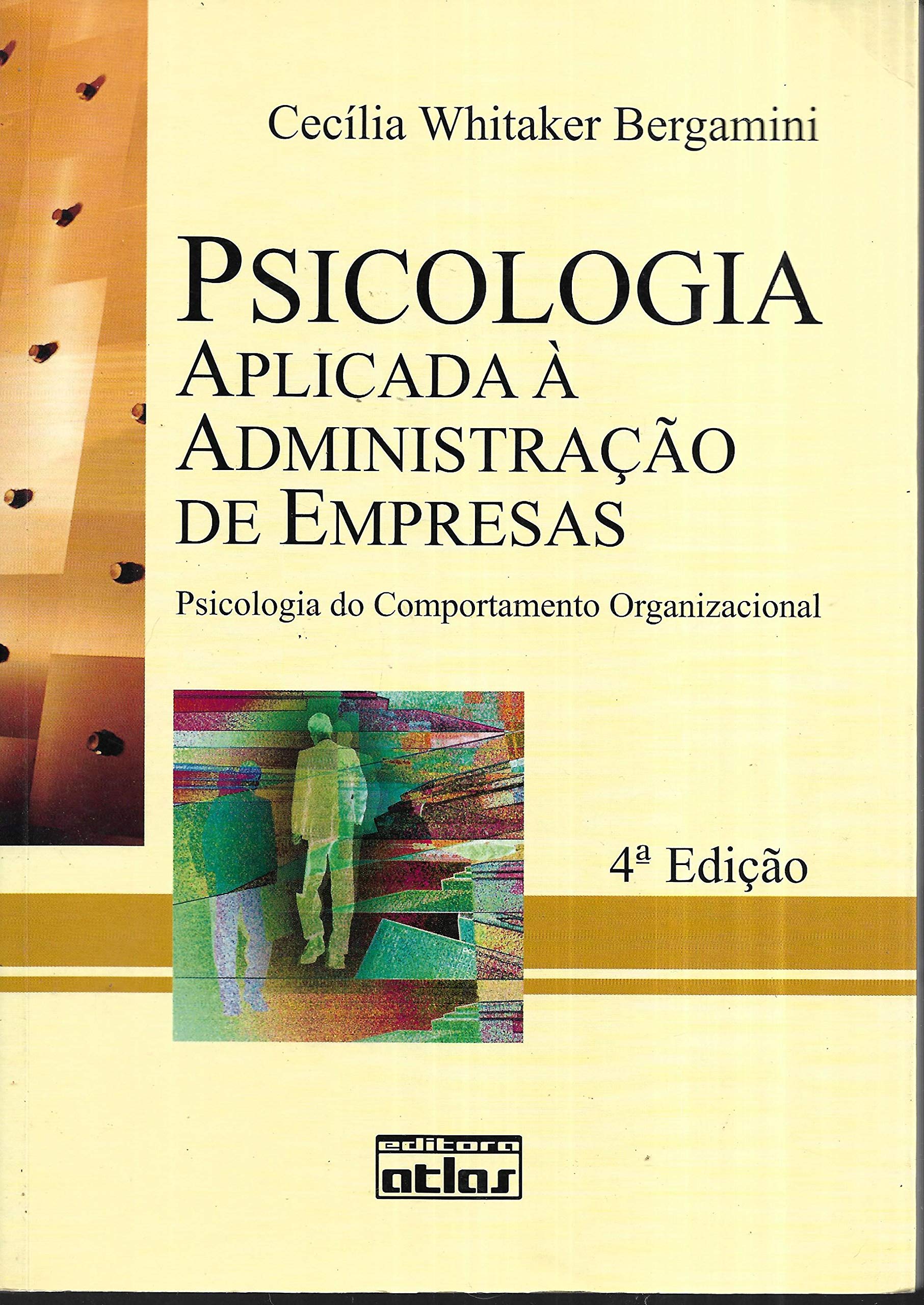 Psicologia Aplicada à Administração de Empresas. Psicologia do Comportamento Organizacional (Em Portuguese do Brasil) book