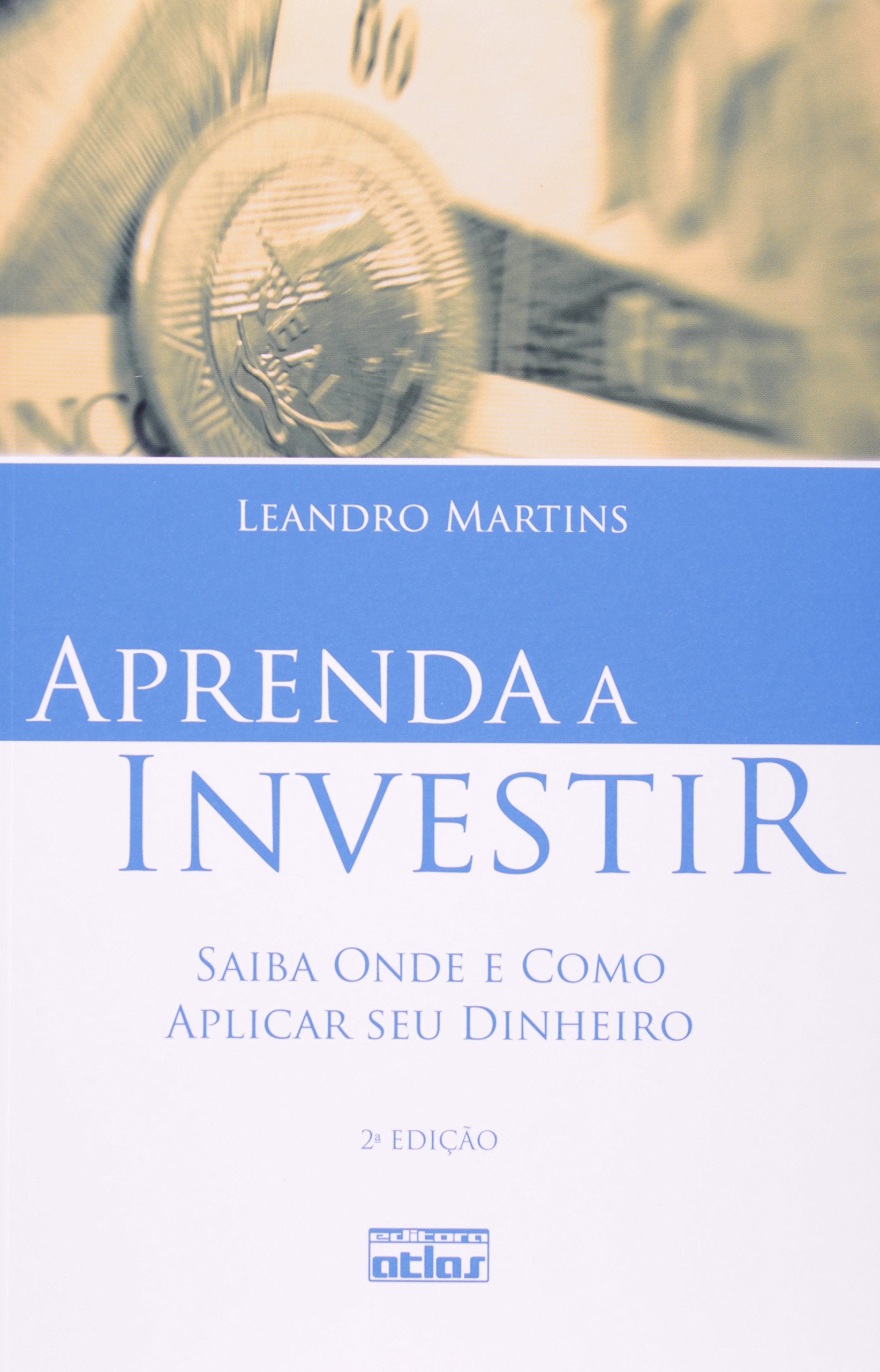 Aprenda a Investir Saiba Onde e Como Aplicar Seu Dinheiro (Em Portuguese do Brasil) Books