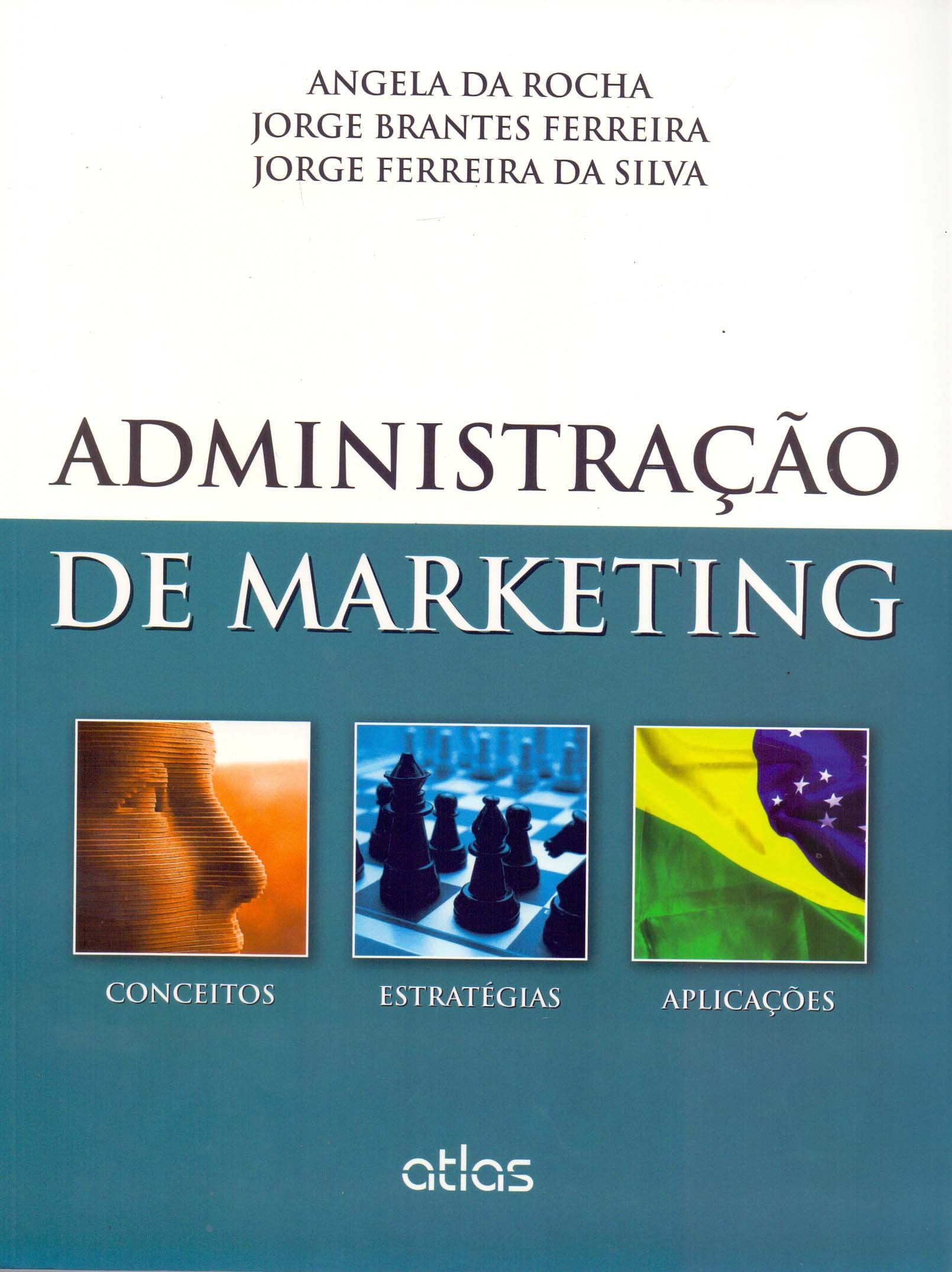 Administração de Marketing. Conceitos, Estratégias e Aplicações book