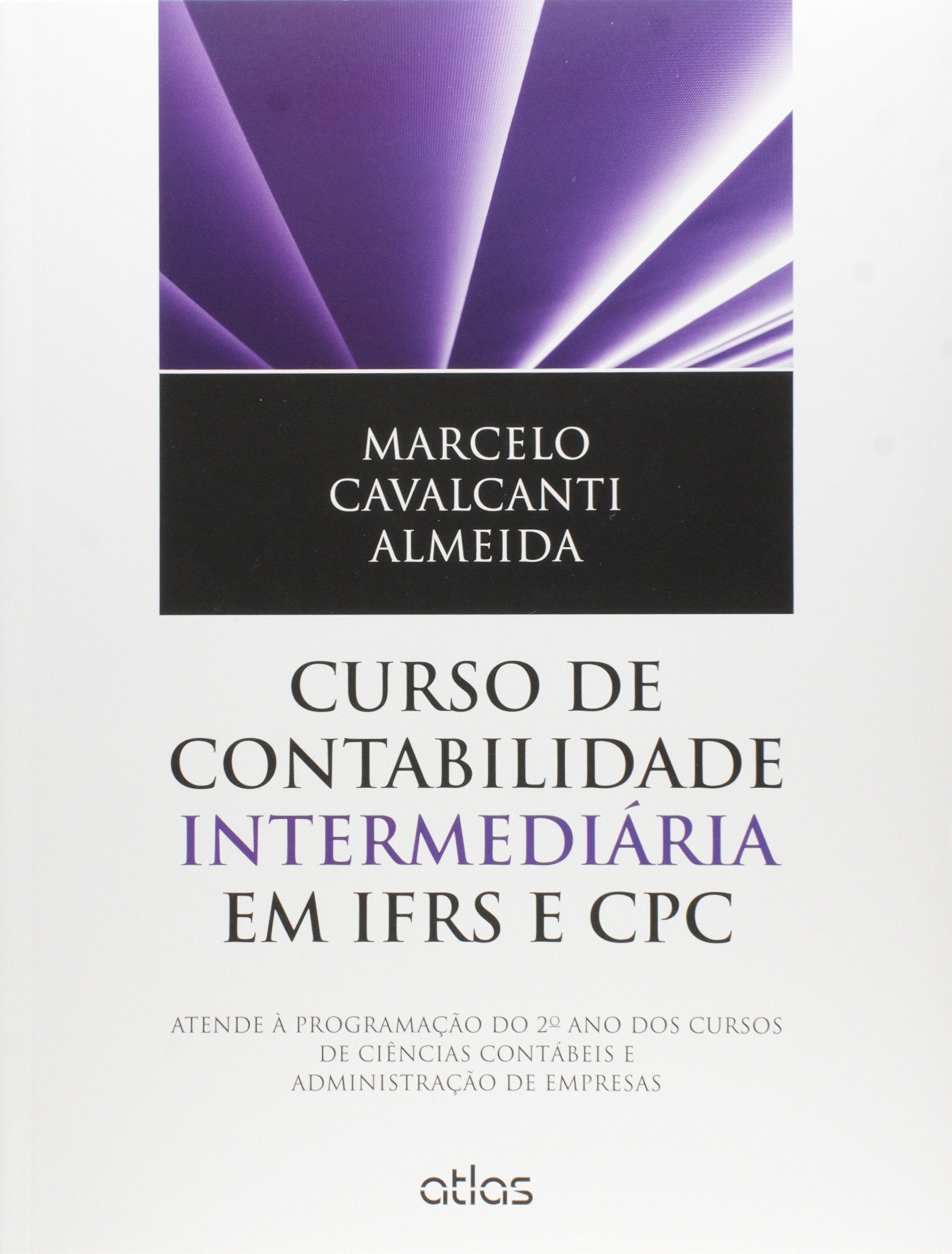 Curso de Contabilidade Intermediária em IFRS e CPC. Atende à Programação do 2º Ano dos Cursos de Ciências Contábeis (Em Portuguese do Brasil) Books