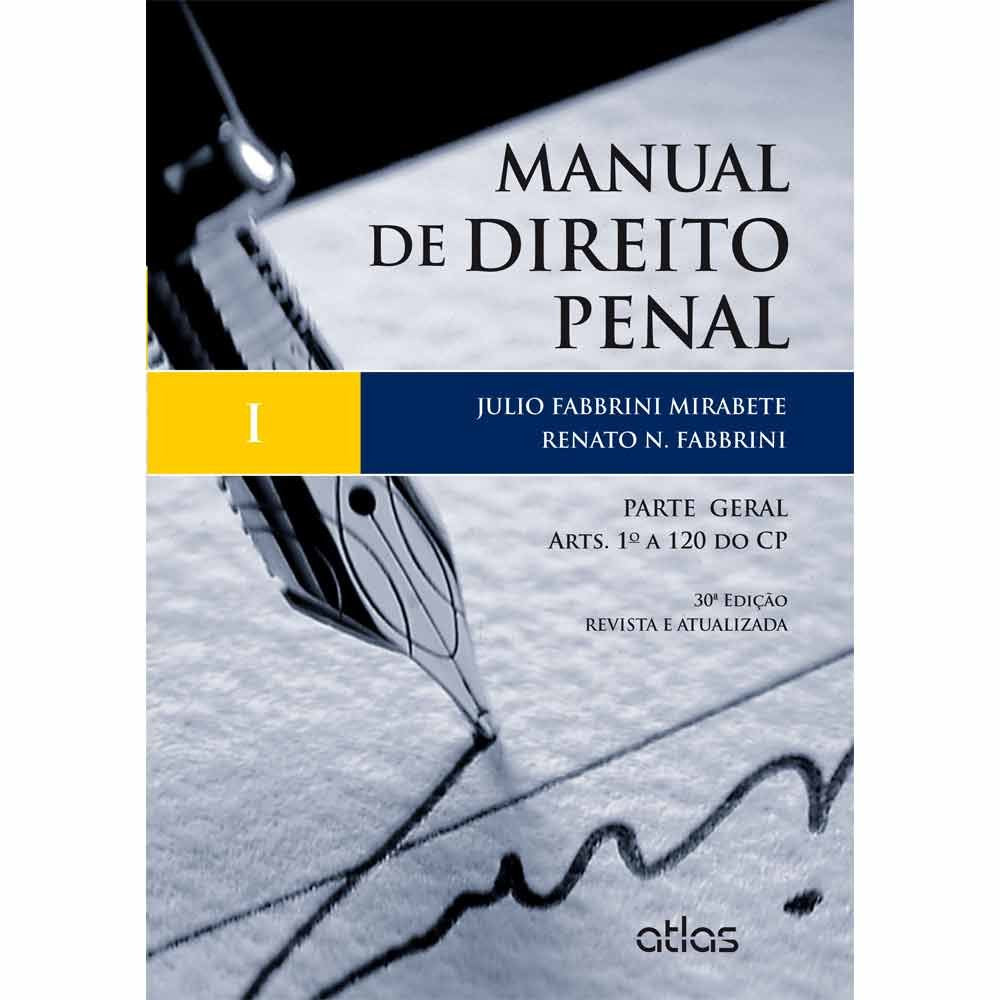 Manual De Direito Penal. Parte Geral - Arts. 1º A 120 Do CP - Volume 1 Books