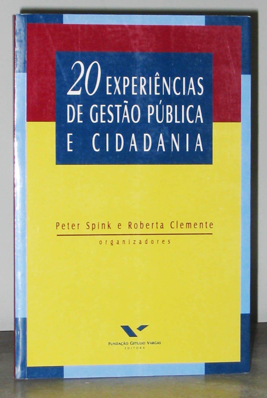 20 experiencias de gestao publica e cidadania (Colecao FGV pratica) [Paperbac... Books