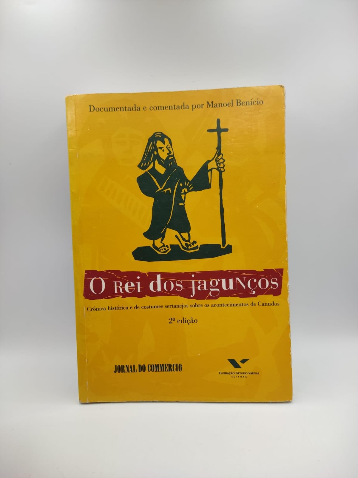 O Rei dos Jagunços 2. Crônica Histórica e de Costumes Sertanejos Sobre os Acontecimentos de Canudos (Em Portuguese do Brasil) Books