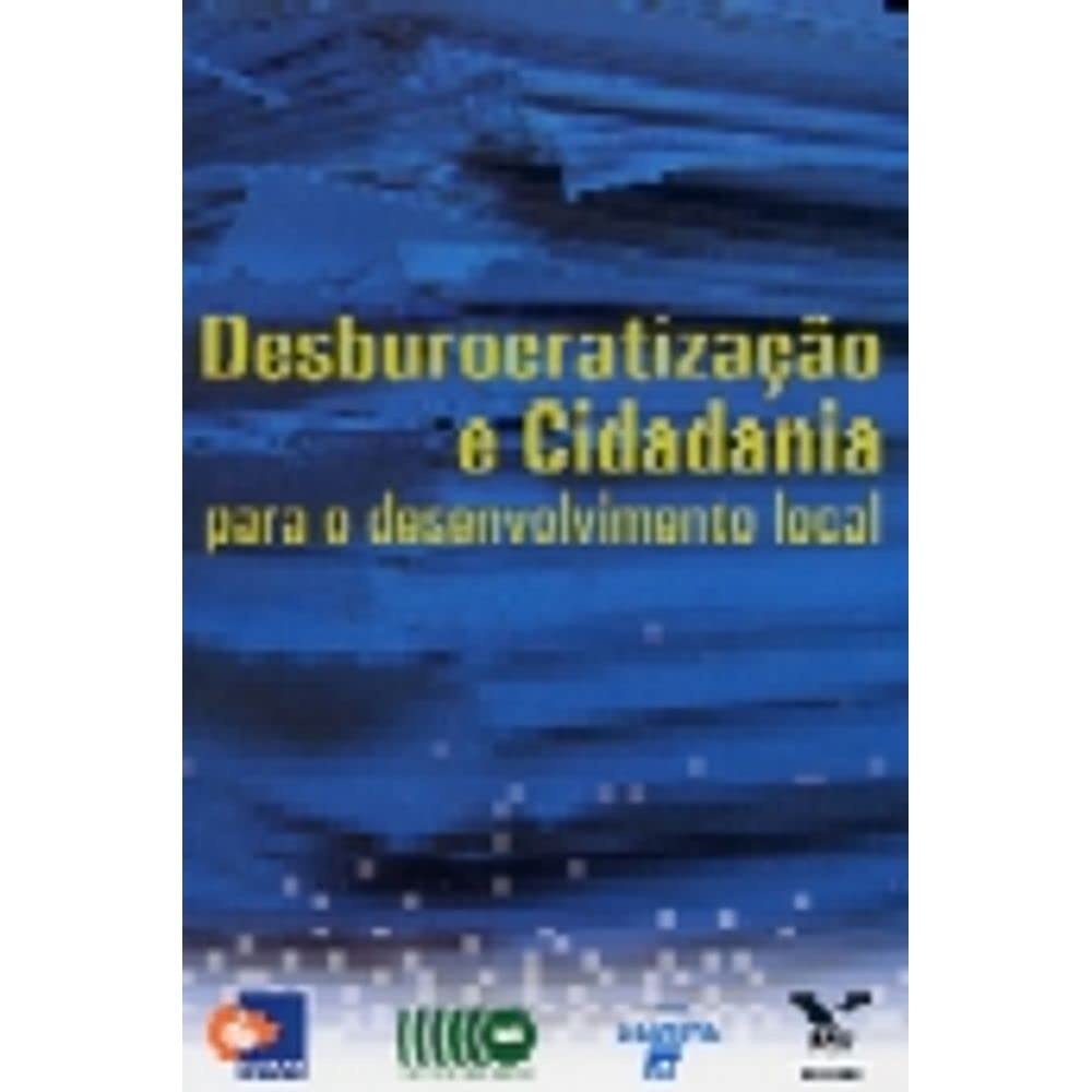 Desburocratização e Cidadania Para o Desenvolvimento Local (Em Portuguese do Brasil) Books