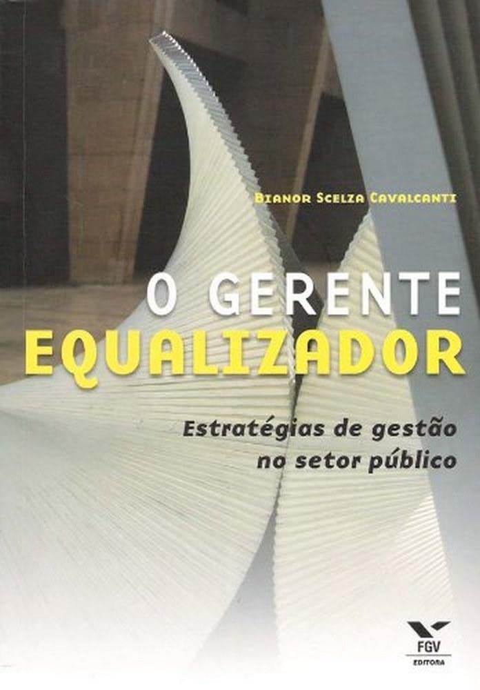 O Gerente Equalizador. Estratégias de Gestão no Setor Público (Em Portuguese do Brasil) Books