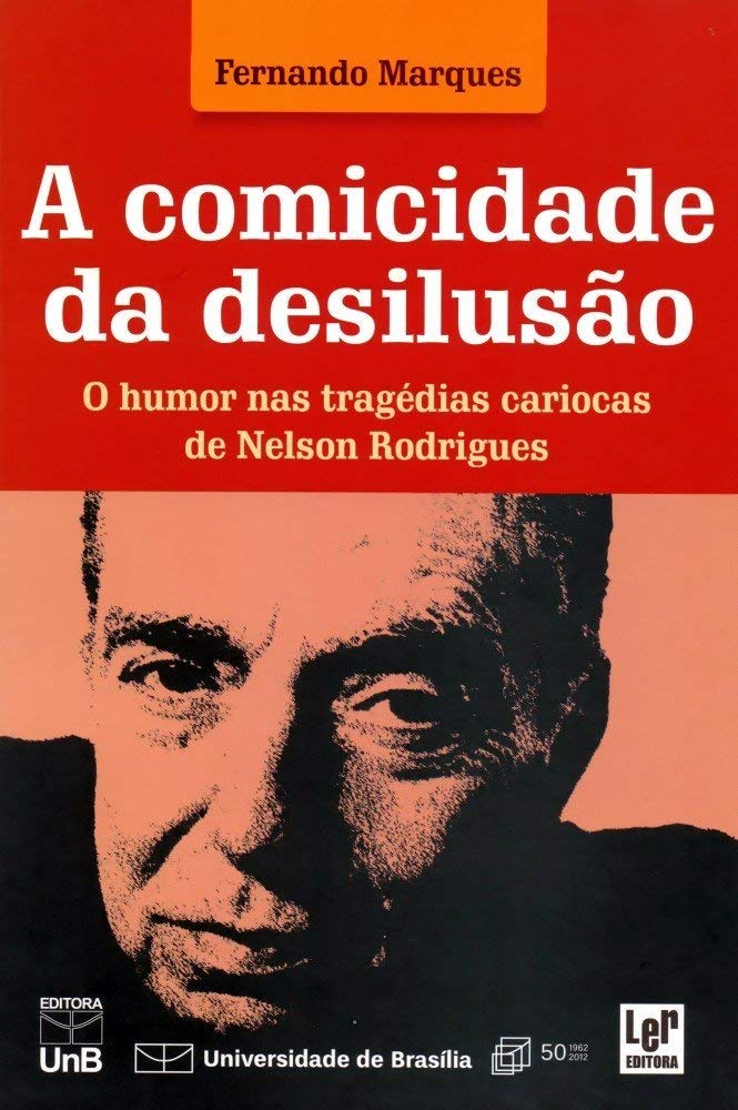 A Comicidade Da Desilusão. O Humor Nas Tragédias Cariocas De Nelson Rodrigues (Em Portuguese do Brasil) book