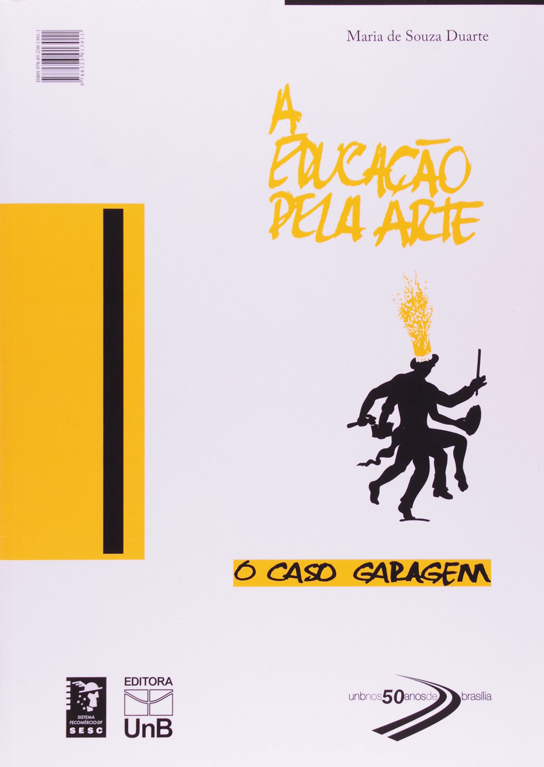 A Educação Pela Arte. O Caso Brasília/O Caso Garagem Books